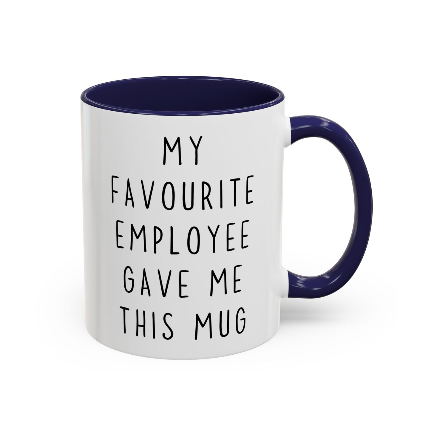 Funny Boss Mug – “My Favourite Employee Gave Me This Mug” Custom Made Coffee Cup | Employee Appreciation Gift