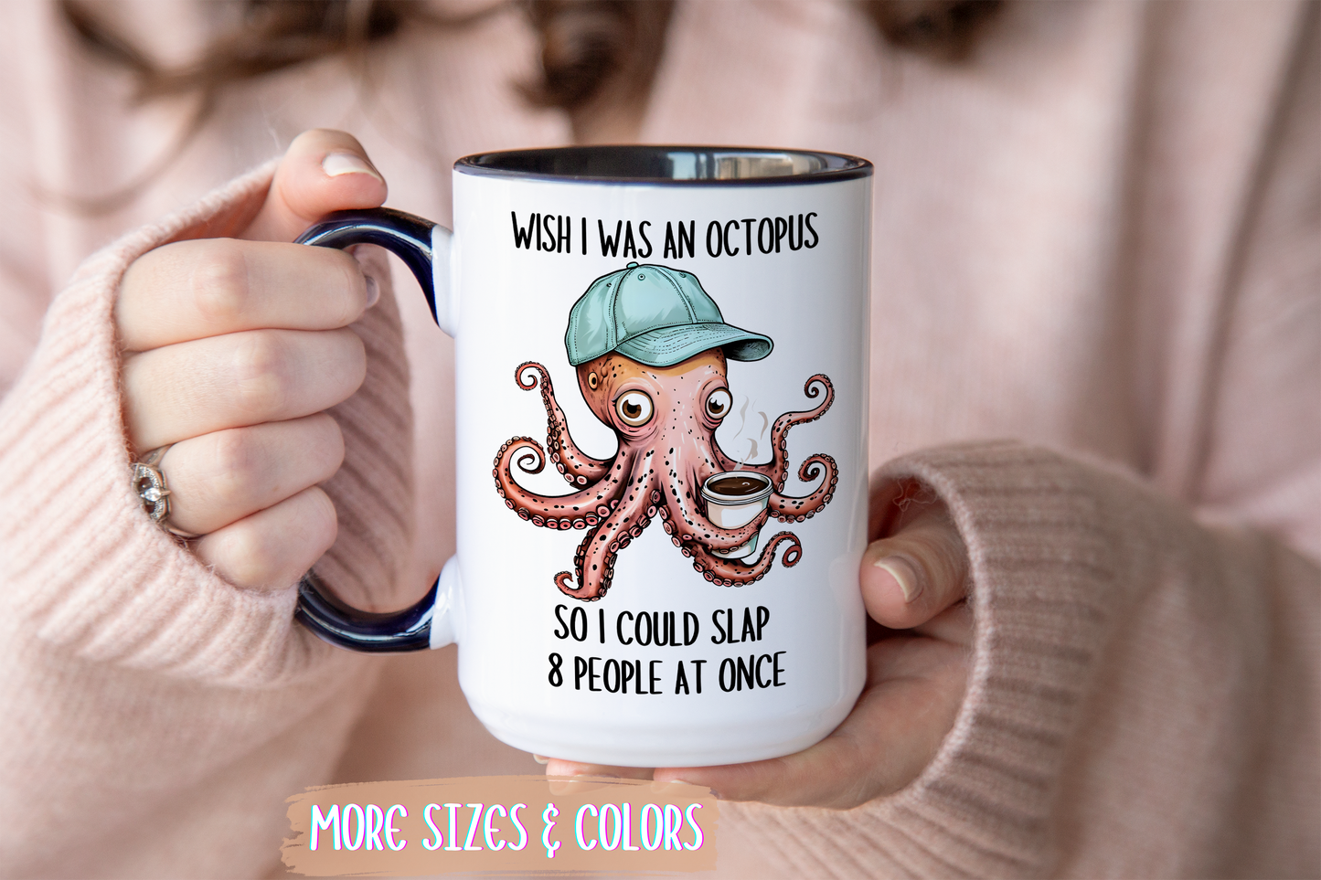 Funny Octopus Mug – “Wish I Was an Octopus So I Could Slap 8 People at Once” | Sarcastic Coffee Cup, Humor Gift for Friends, Coworkers & Coffee Lovers