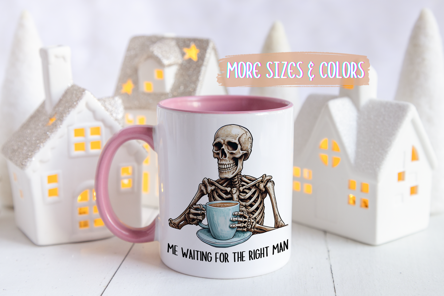Funny Skeleton Mug – “Me Waiting for the Right Man” | Sarcastic Coffee Cup, Dark Humor Gift for Single Women, Halloween or Everyday Laughs