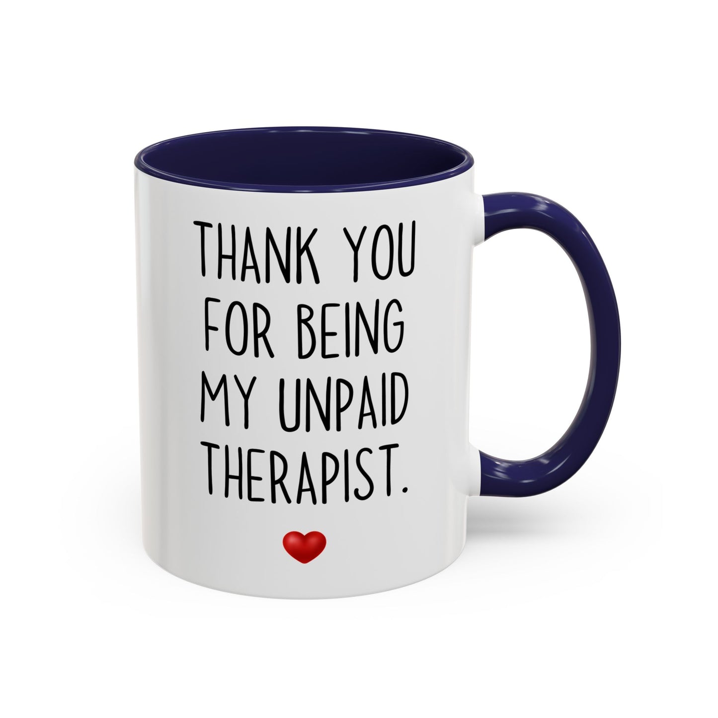 Thank You For Being My Unpaid Therapist Mug | Funny Custom Made Coffee Cup for Friends