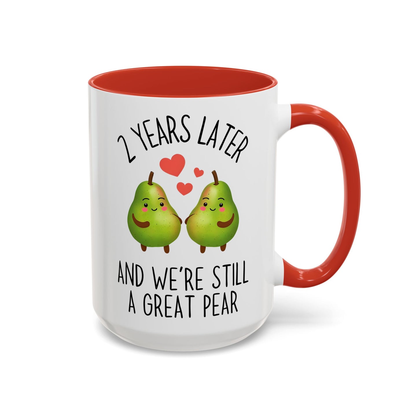 2 Years Later and We’re Still a Great Pear Mug | Cute Anniversary Mug | Custom Made Couple Gift