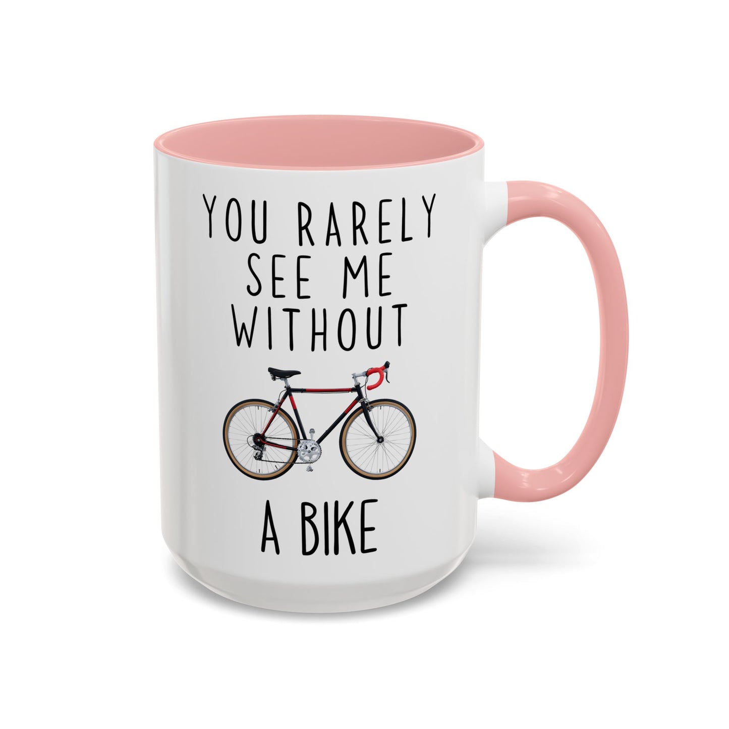 You Rarely See Me Without A Bike Mug | Funny Cyclist Gift | Custom Made Coffee Cup for Bike Lovers