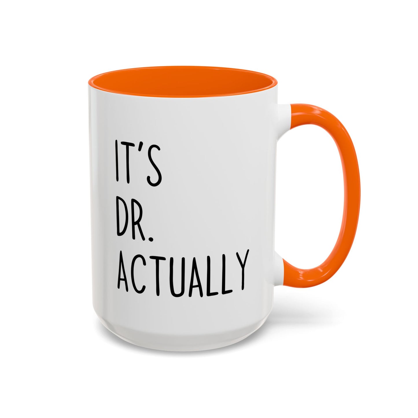 It’s Dr. Actually Mug | Funny Doctor Gift | Custom Made Coffee Cup for Graduates & Medical Professionals