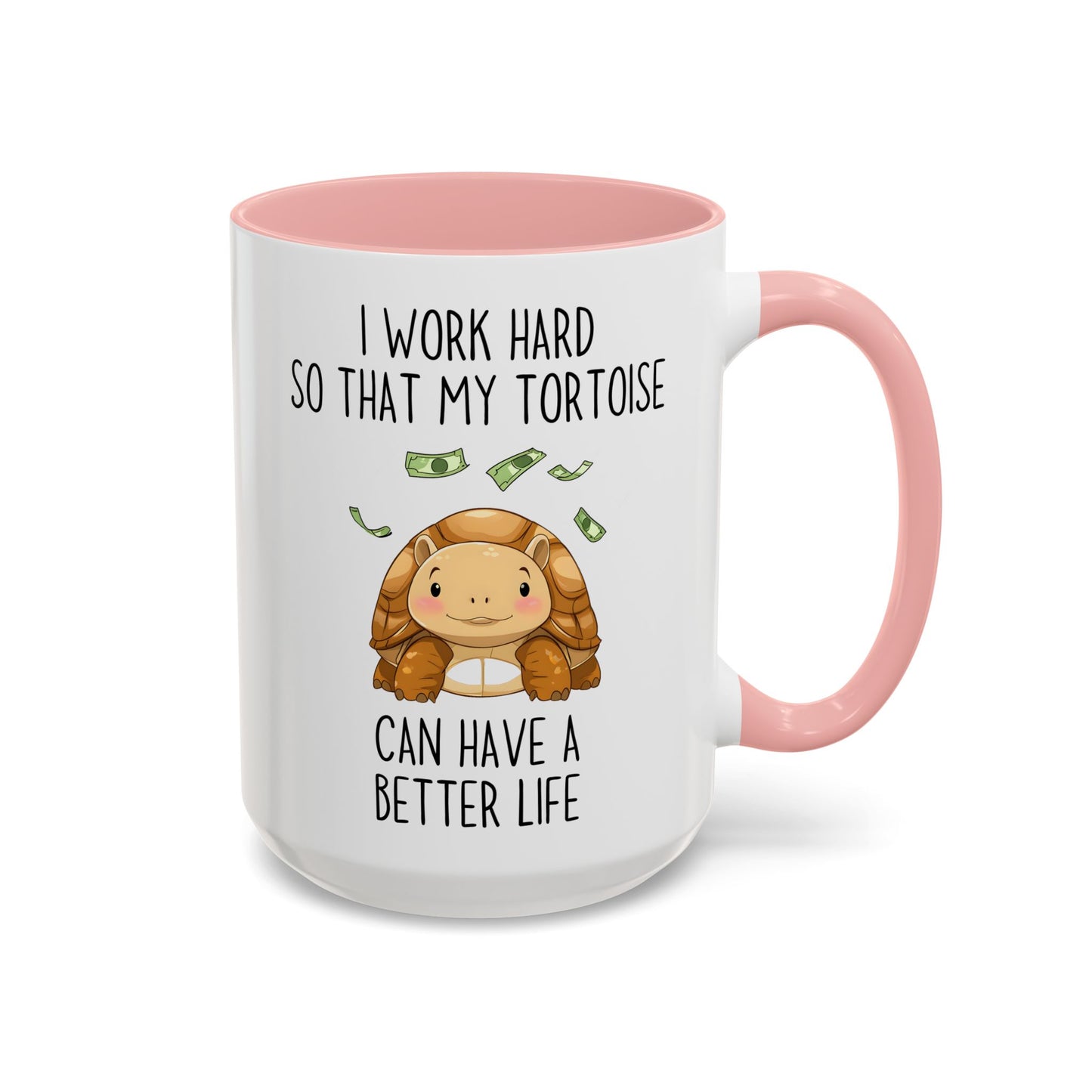 I Work Hard So My Tortoise Can Have a Better Life Mug | Funny Tortoise Lover Gift | Cute Custom Made Pet Coffee Cup