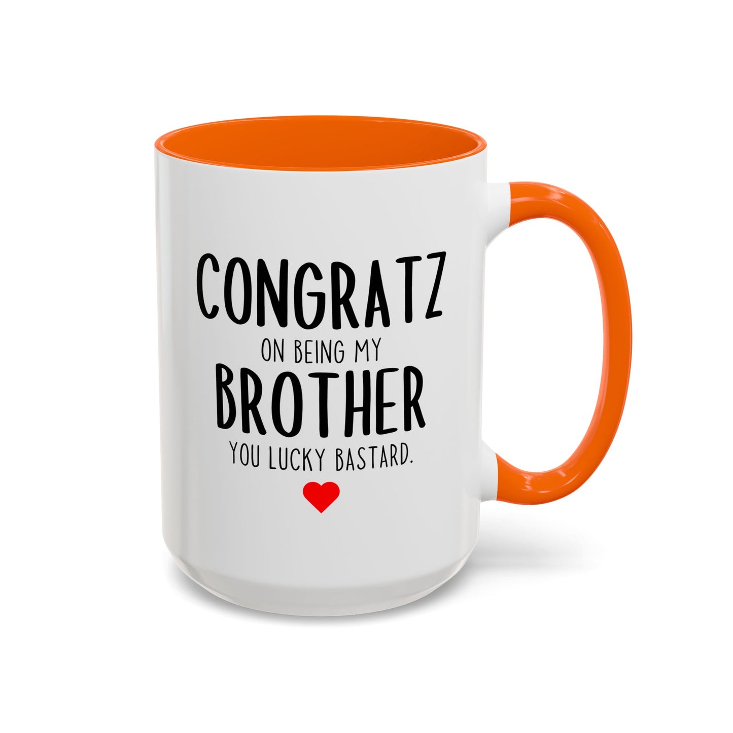 Funny Brother Mug | Congratz On Being My Brother Custom Made Coffee Cup Gift