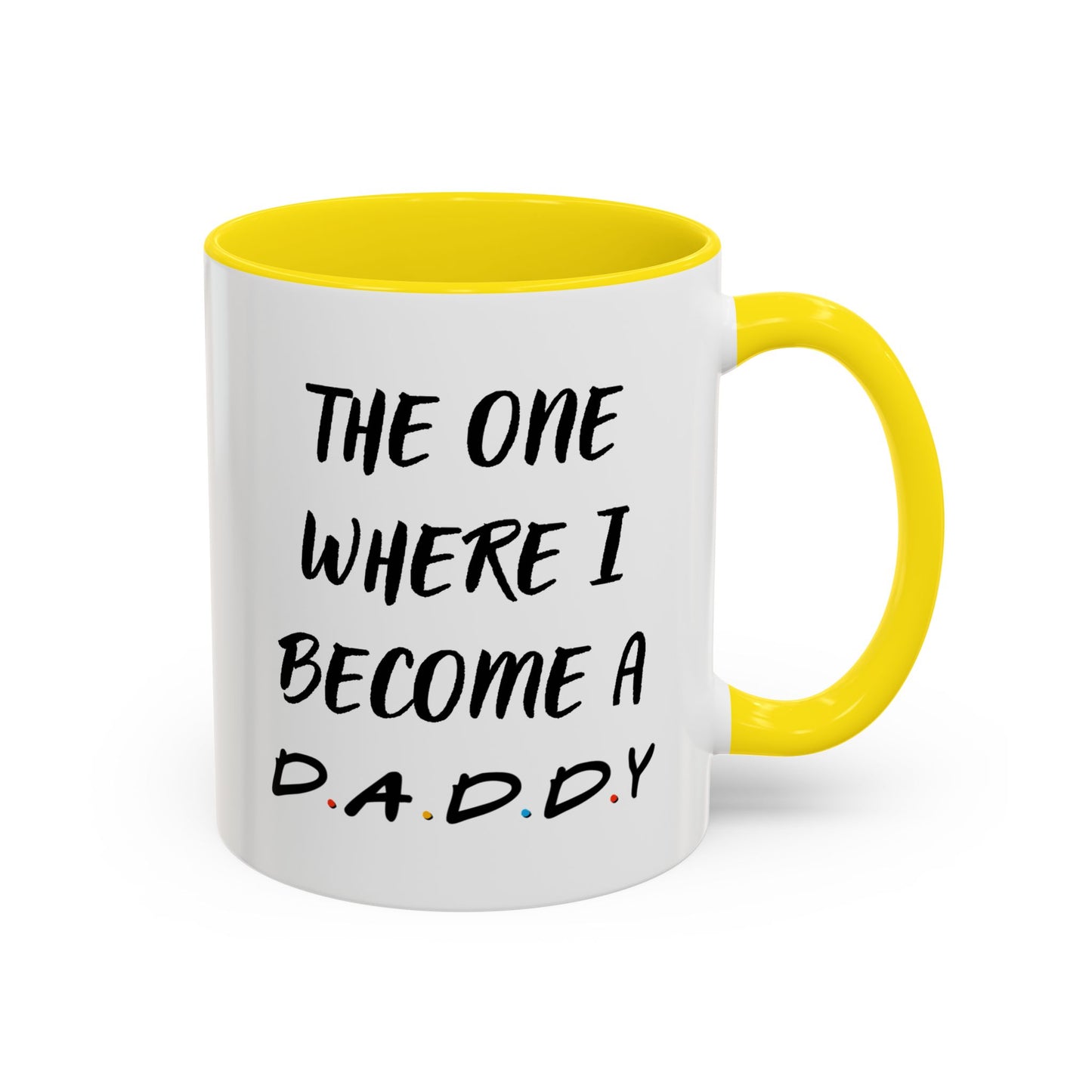 The One Where I Become a Daddy Mug | Funny Pregnancy Announcement Custom Made Coffee Cup