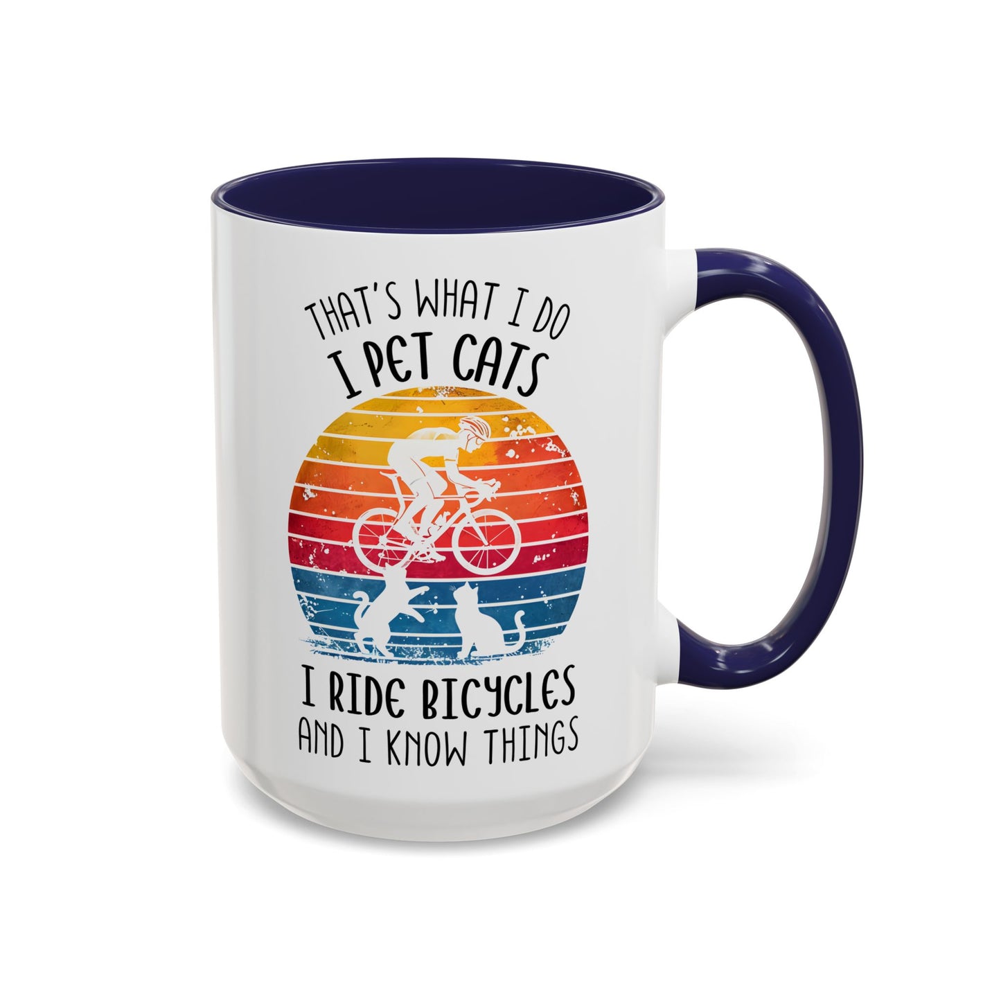 That’s What I Do I Pet Cats I Ride Bicycles and I Know Things Mug | Funny Cat Lover Gift | Custom Made Coffee Cup