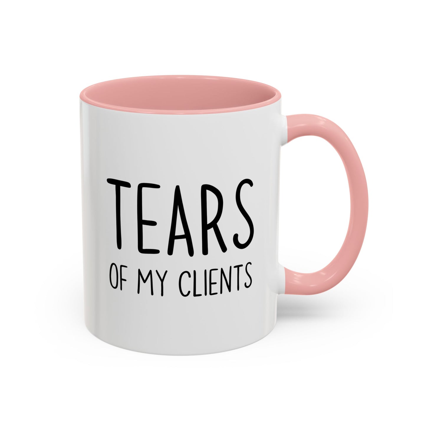 Tears of My Clients Mug | Funny Work Humor Mug | Custom Made Office Gift for Professionals