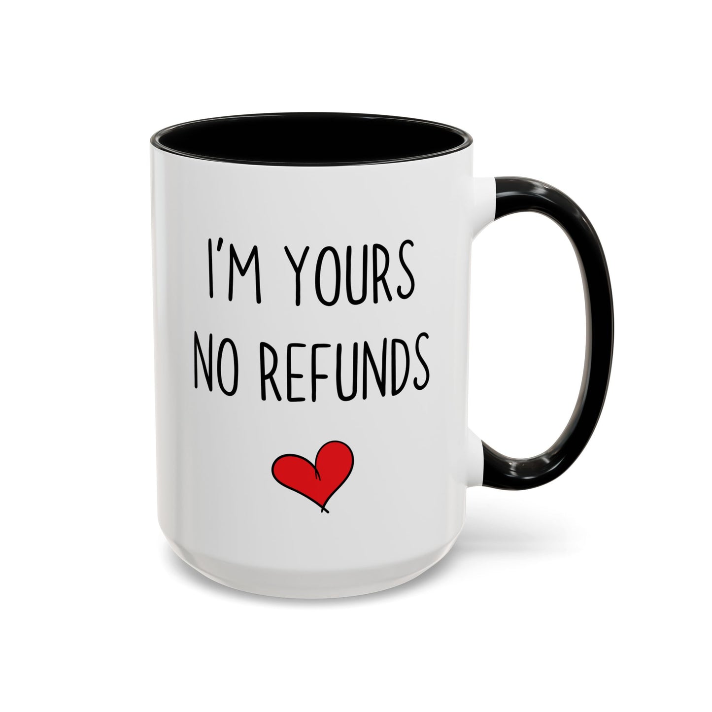 Funny Couple Mug – “I’m Yours, No Refunds” | Cute Romantic Coffee Cup, Anniversary Gift for Him or Her