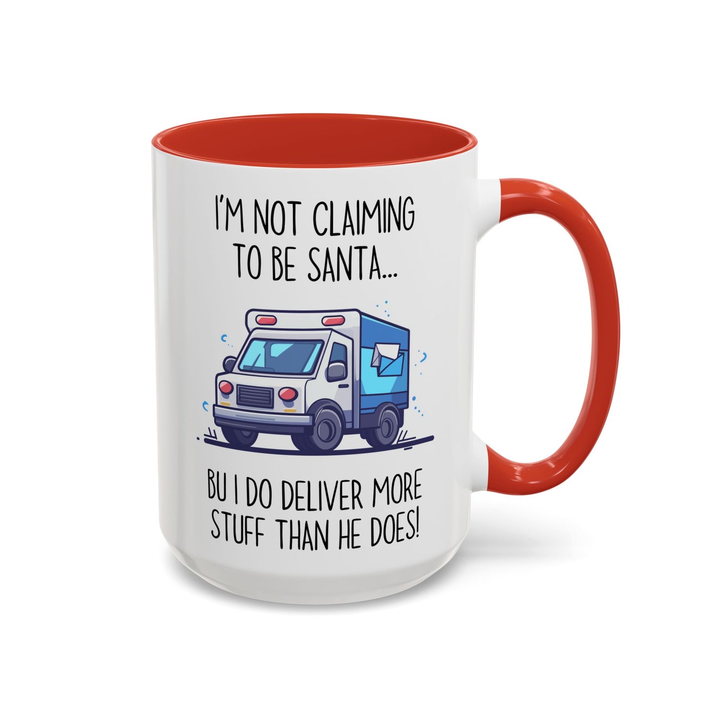 I’m Not Claiming to Be Santa Mug | Funny Delivery Driver Gift | Custom Made Mail Carrier Coffee Cup