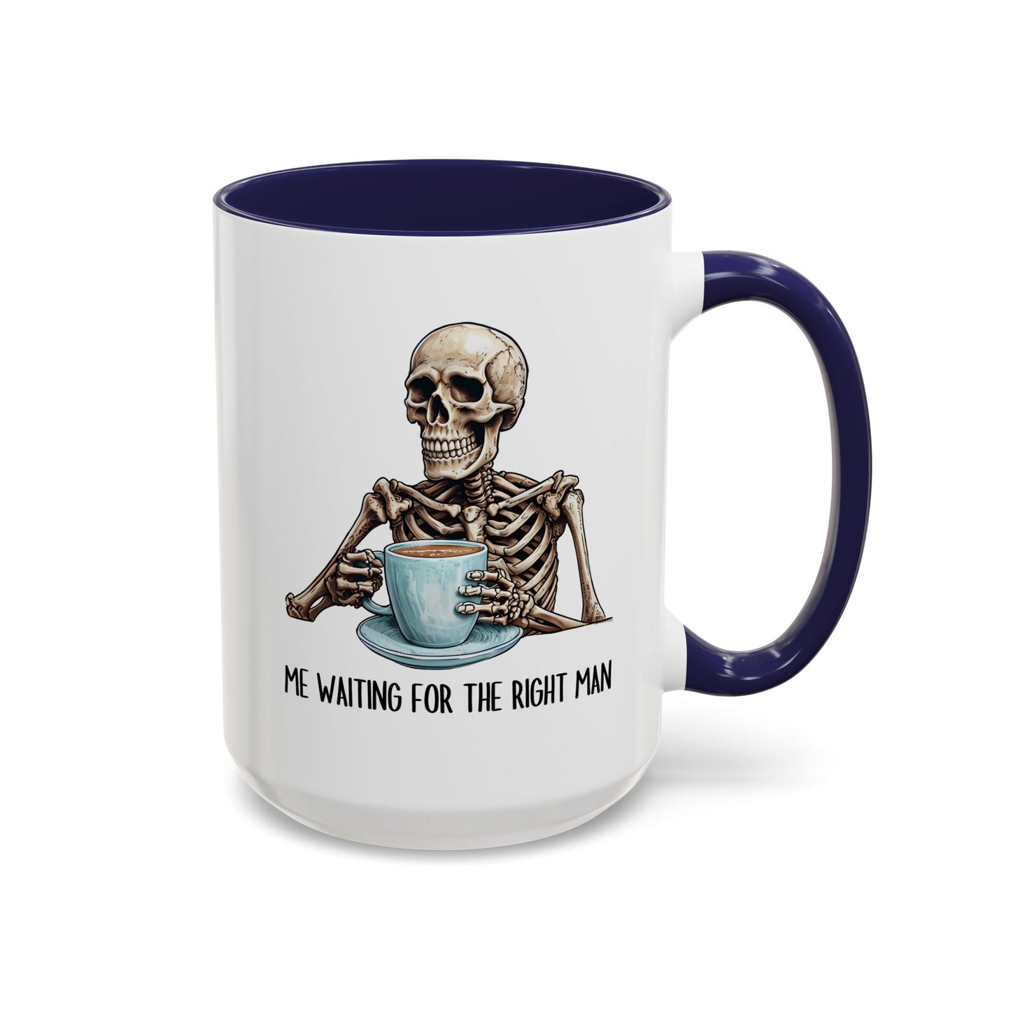 Funny Skeleton Mug – “Me Waiting for the Right Man” | Sarcastic Coffee Cup, Dark Humor Gift for Single Women, Halloween or Everyday Laughs