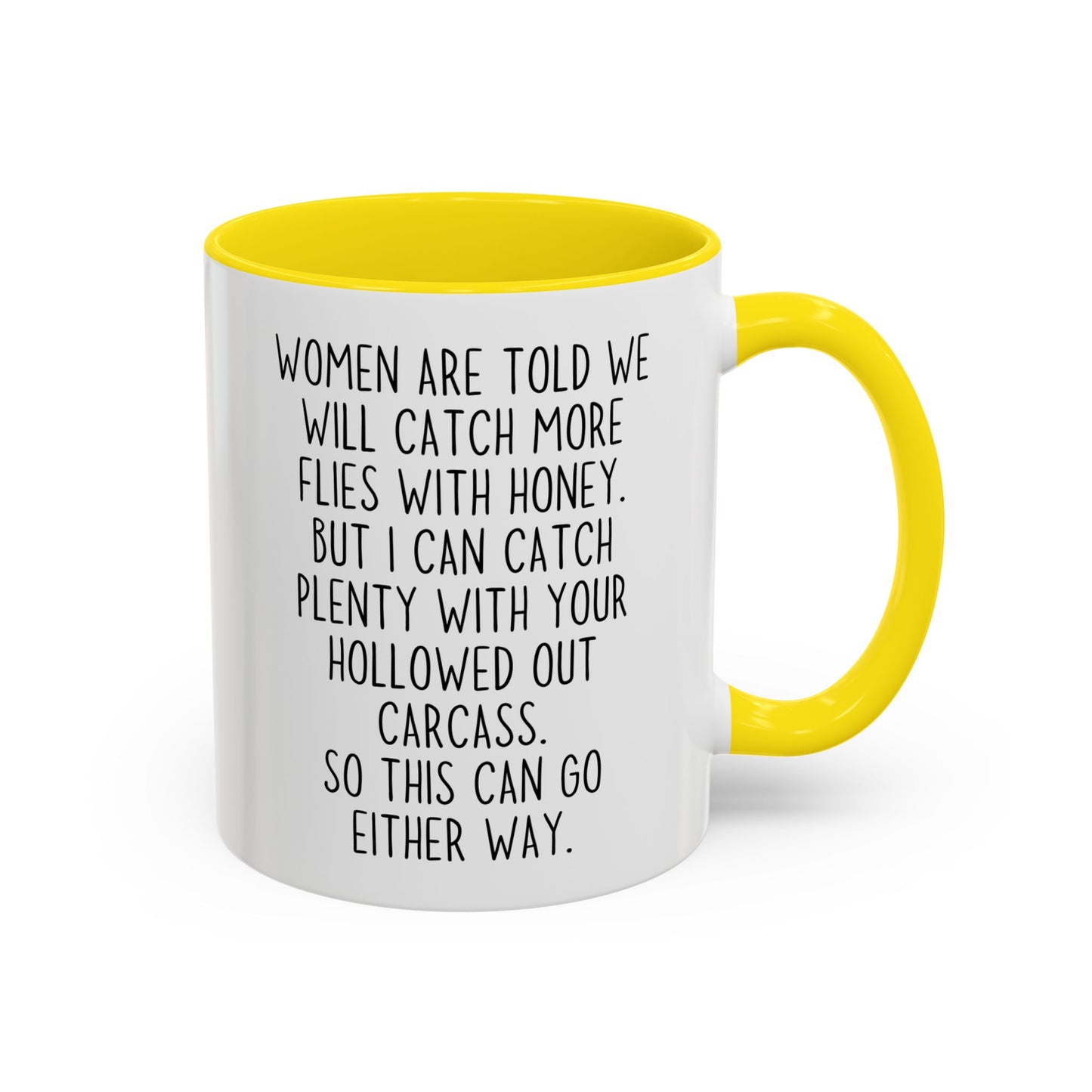 Women Catch More Flies With Honey Funny Mug | Dark Humor Coffee Cup | Custom Made Gift For Her