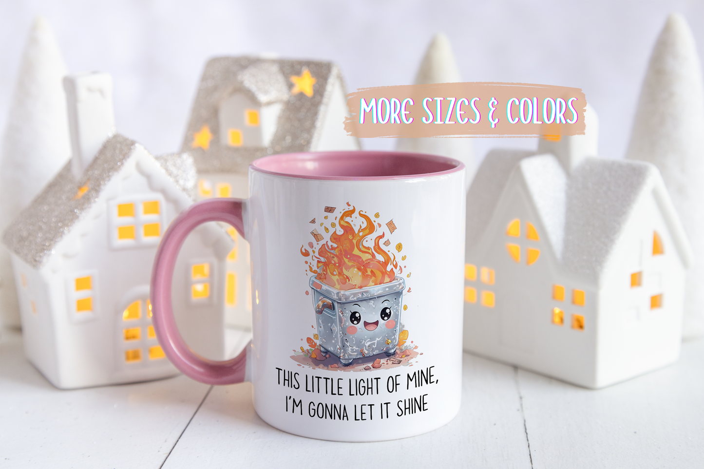 This Little Light Of Mine Mug – Funny Dumpster Fire Coffee Cup | Cute Chaos Humor Gift