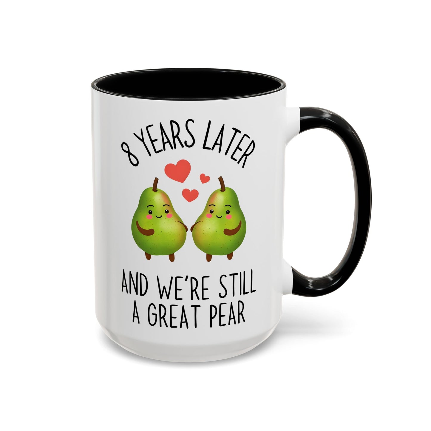 8 Years Later and We’re Still a Great Pear Mug | Cute Anniversary Mug | Custom Made Couple Gift
