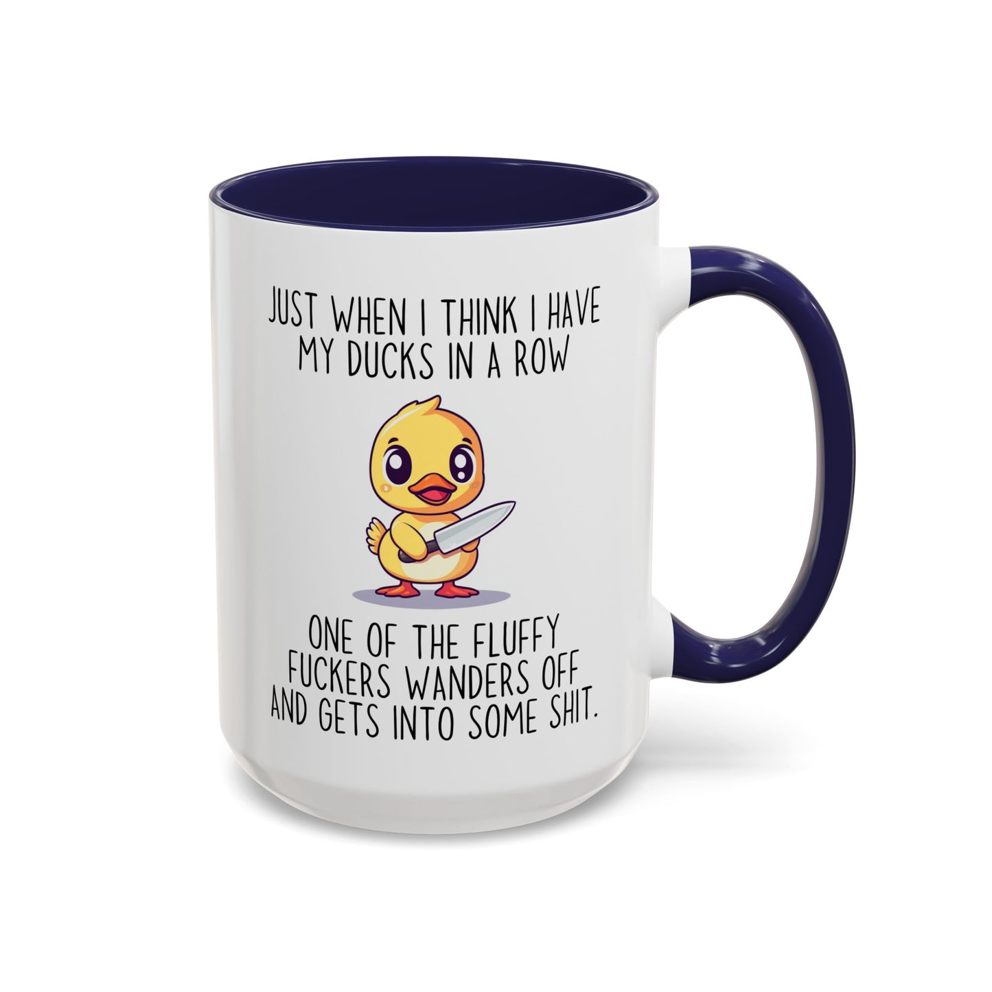 Just When I Think I Have My Ducks In a Row Funny Mug | Cute Duck Chaos Cup | Custom Made Gift for Her or Him