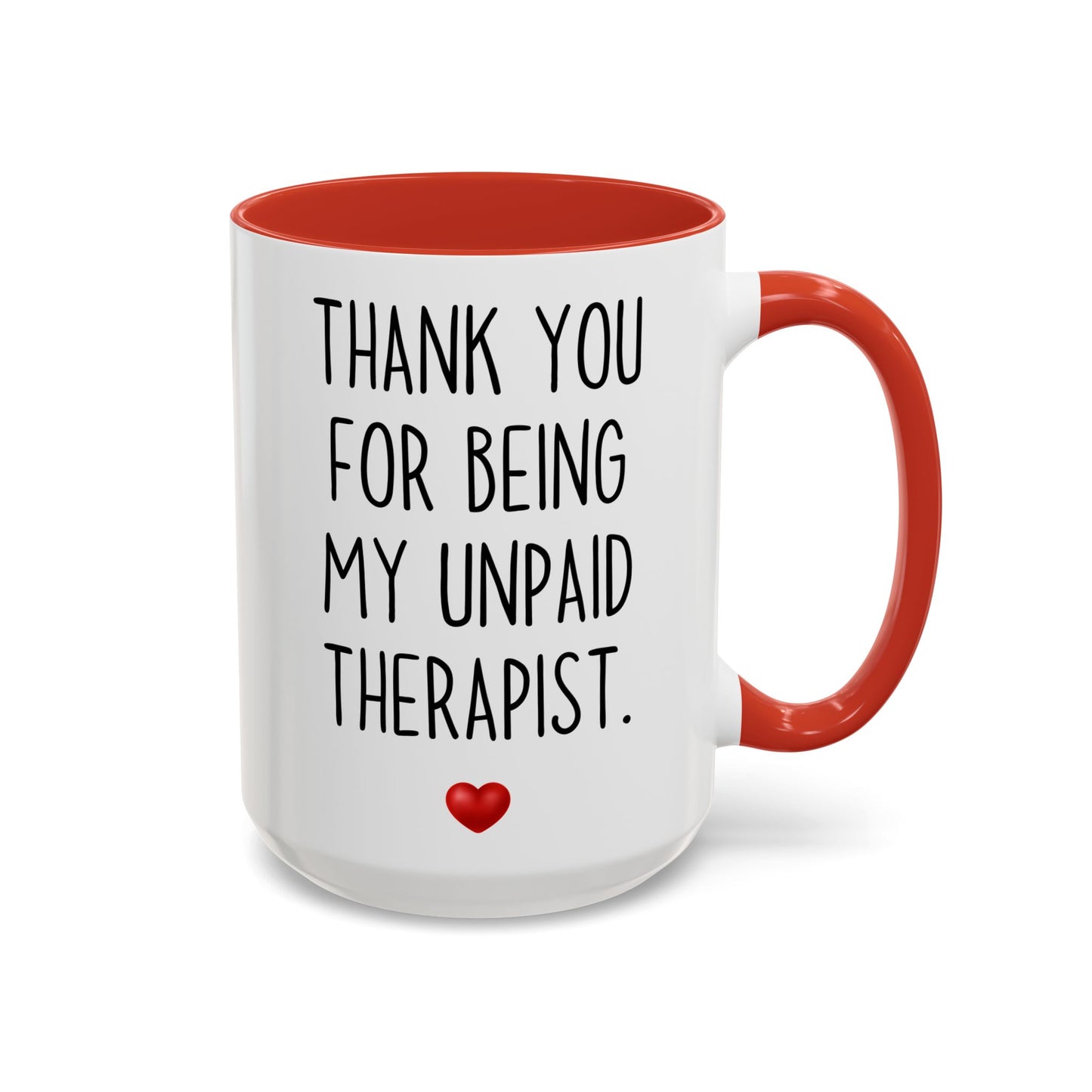 Thank You For Being My Unpaid Therapist Mug | Funny Custom Made Coffee Cup for Friends