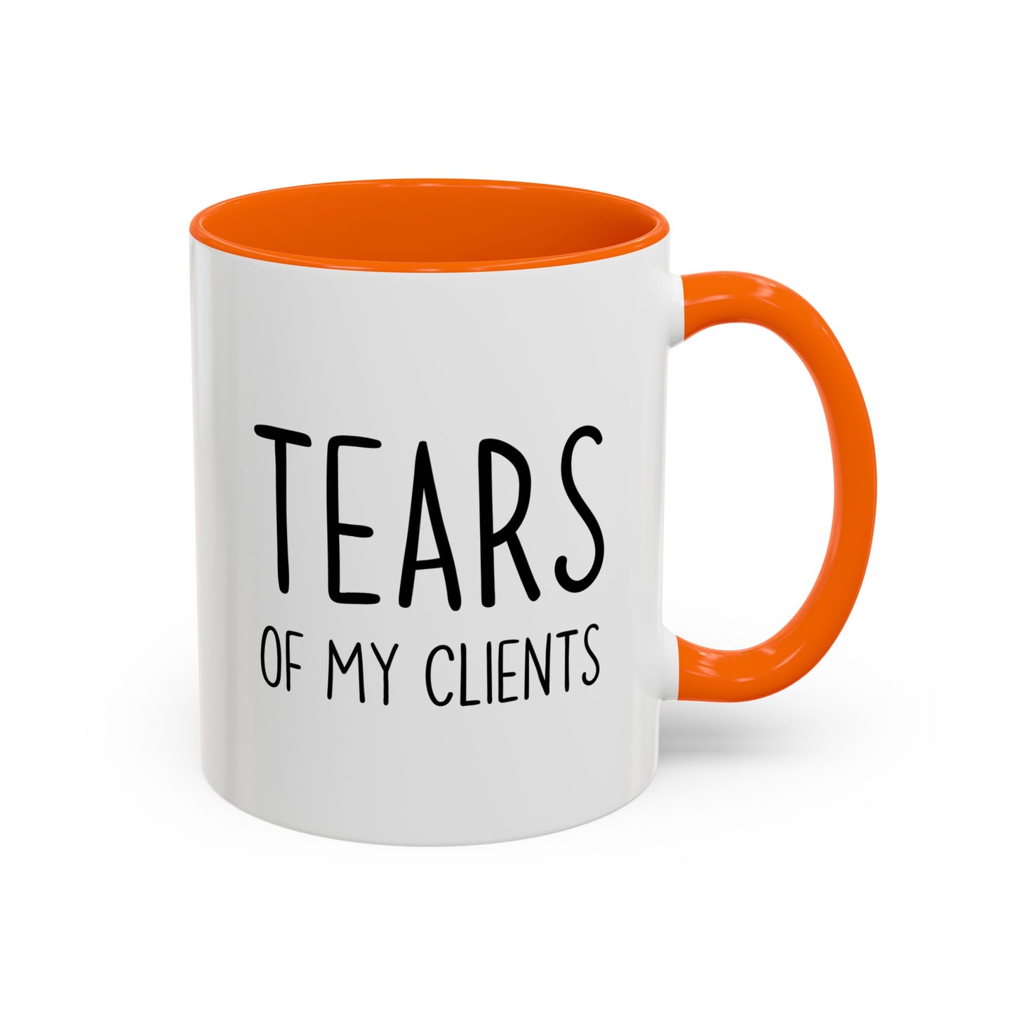 Tears of My Clients Mug | Funny Work Humor Mug | Custom Made Office Gift for Professionals