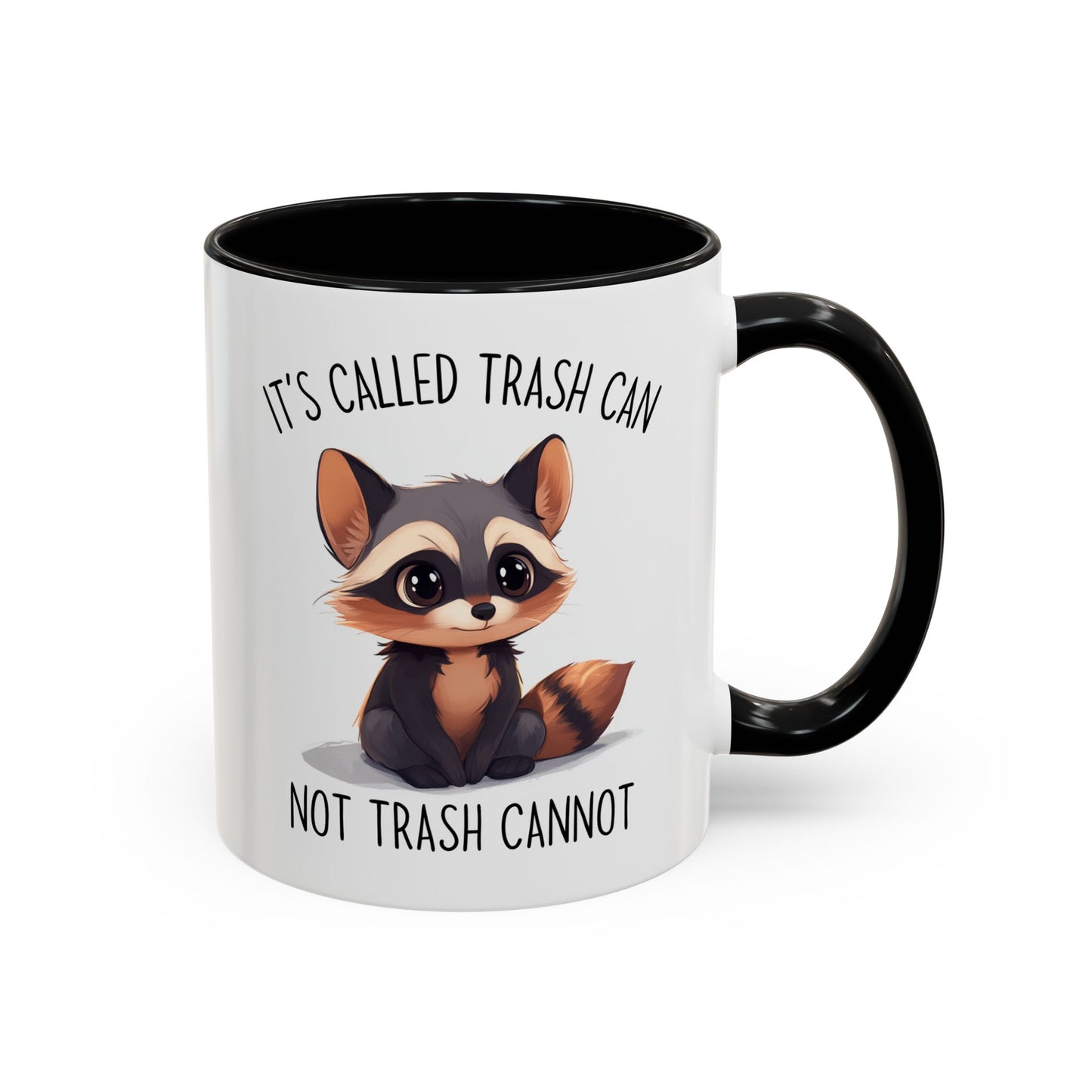 Cute Raccoon Mug – “It’s Called Trash Can, Not Trash Cannot” – Funny Custom Made Coffee Cup