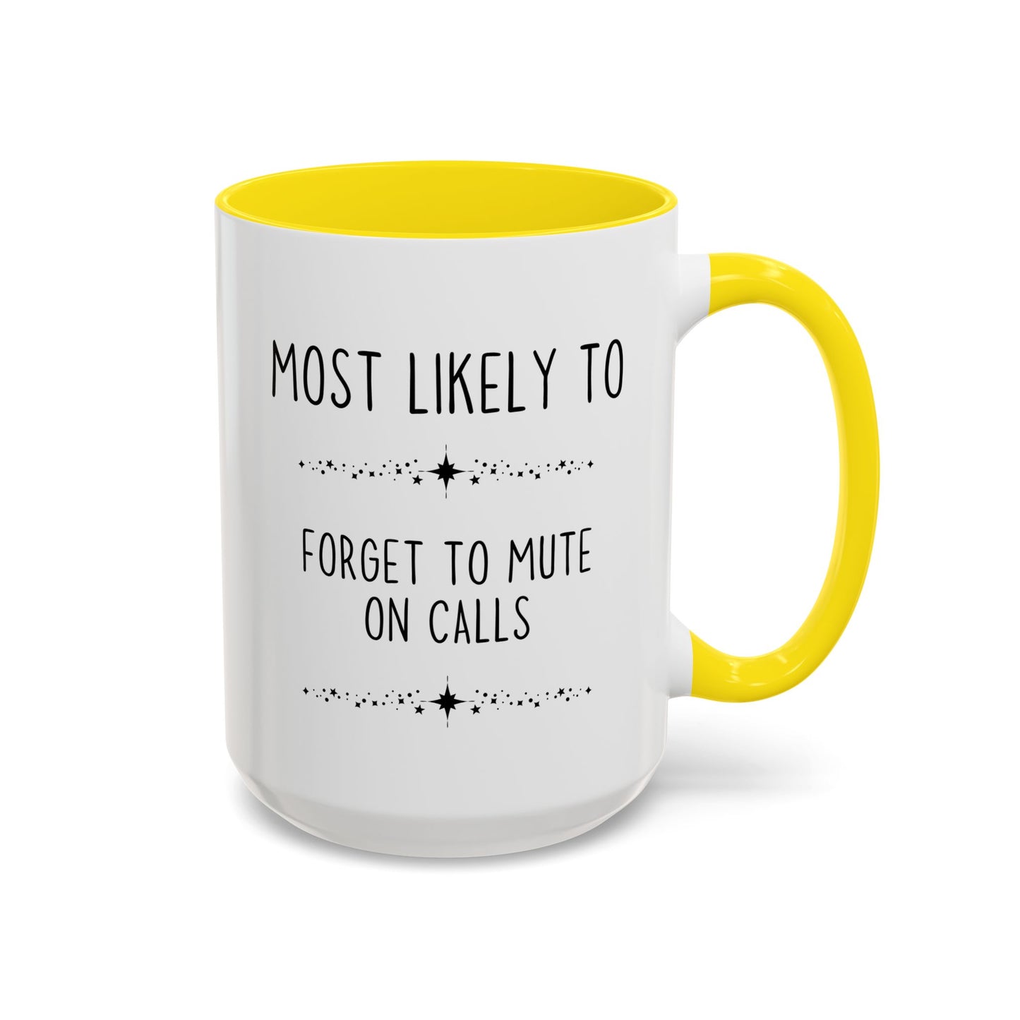 Most Likely To Forget To Mute On Calls Mug | Funny Work From Home Coffee Cup | Custom Made Coworker Gift