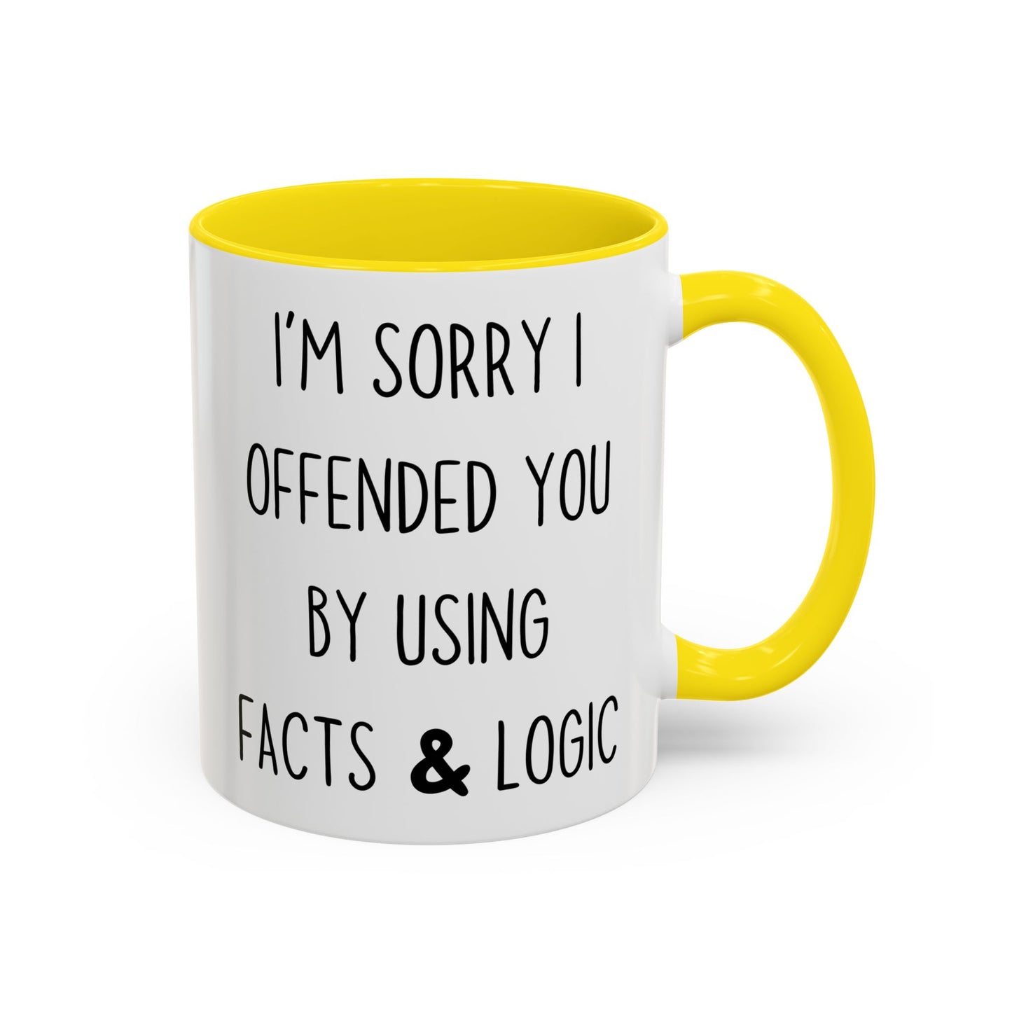 I’m Sorry I Offended You By Using Facts & Logic Mug – Funny Sarcastic Coffee Cup | Gift for Coworkers, Friends & Know-It-Alls