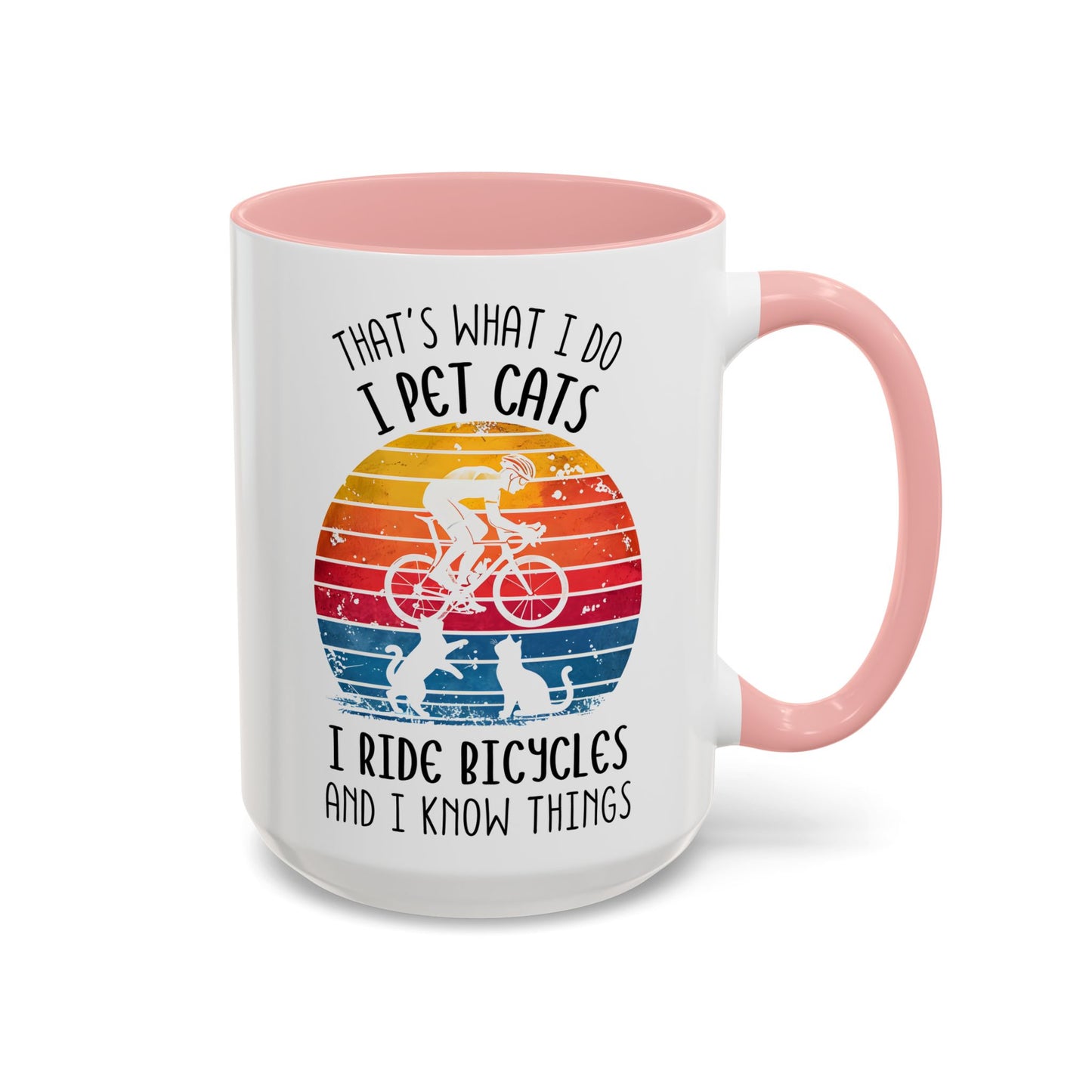 That’s What I Do I Pet Cats I Ride Bicycles and I Know Things Mug | Funny Cat Lover Gift | Custom Made Coffee Cup