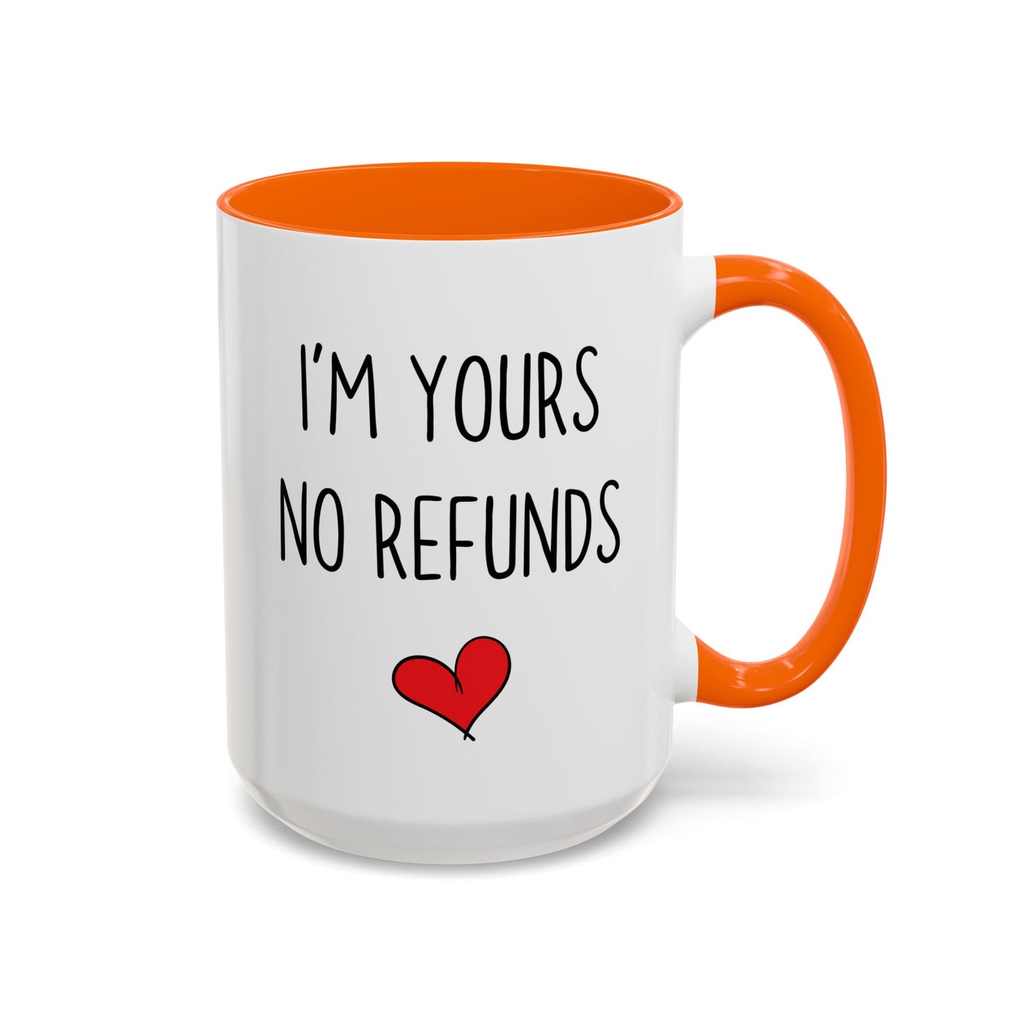 Funny Couple Mug – “I’m Yours, No Refunds” | Cute Romantic Coffee Cup, Anniversary Gift for Him or Her