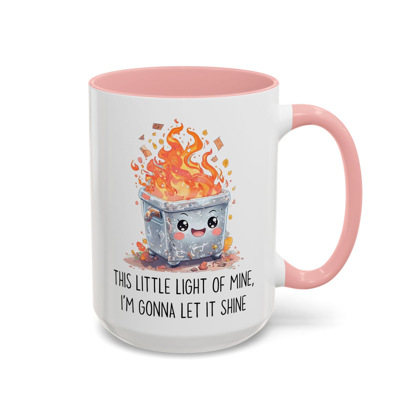 This Little Light Of Mine Mug – Funny Dumpster Fire Coffee Cup | Cute Chaos Humor Gift