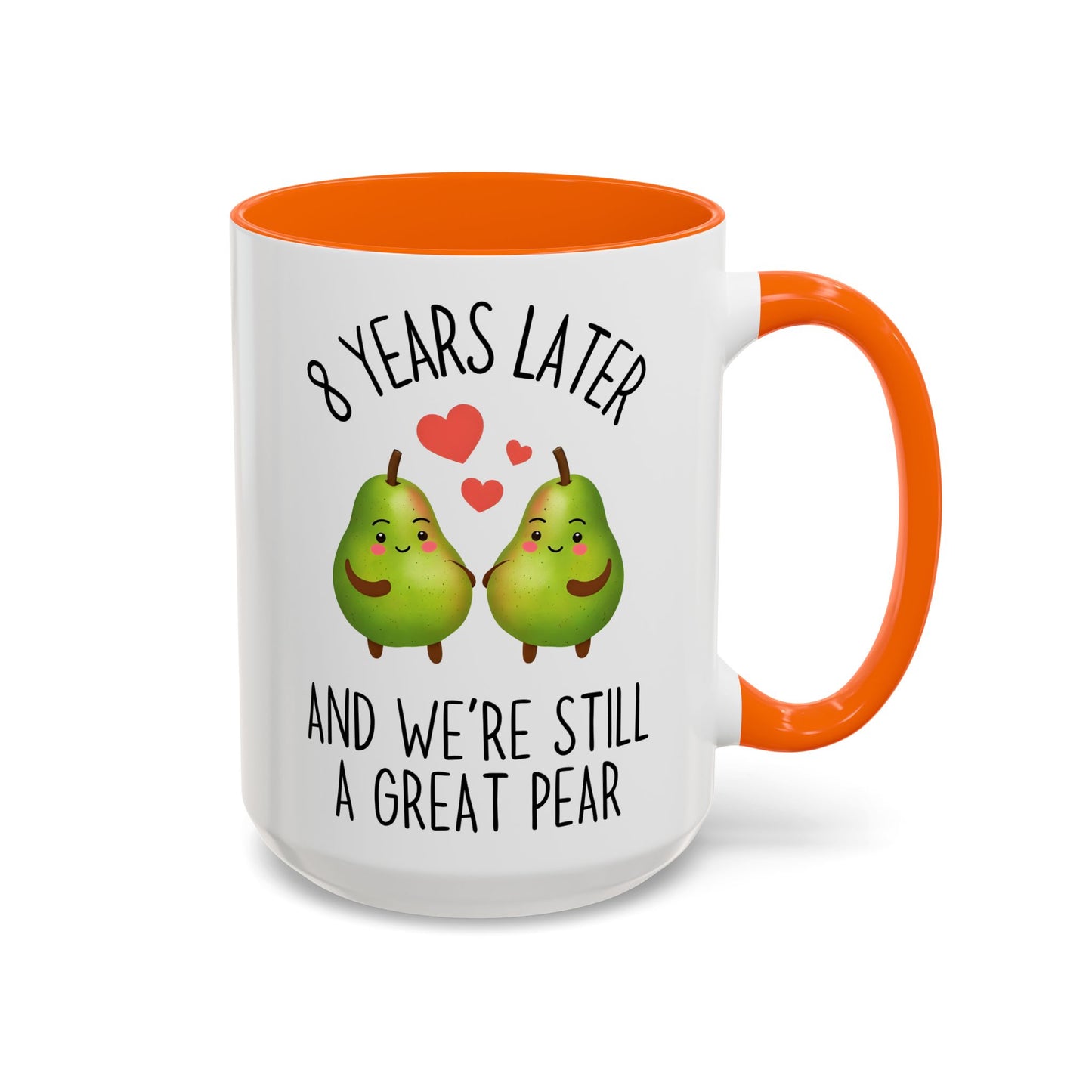 8 Years Later and We’re Still a Great Pear Mug | Cute Anniversary Mug | Custom Made Couple Gift