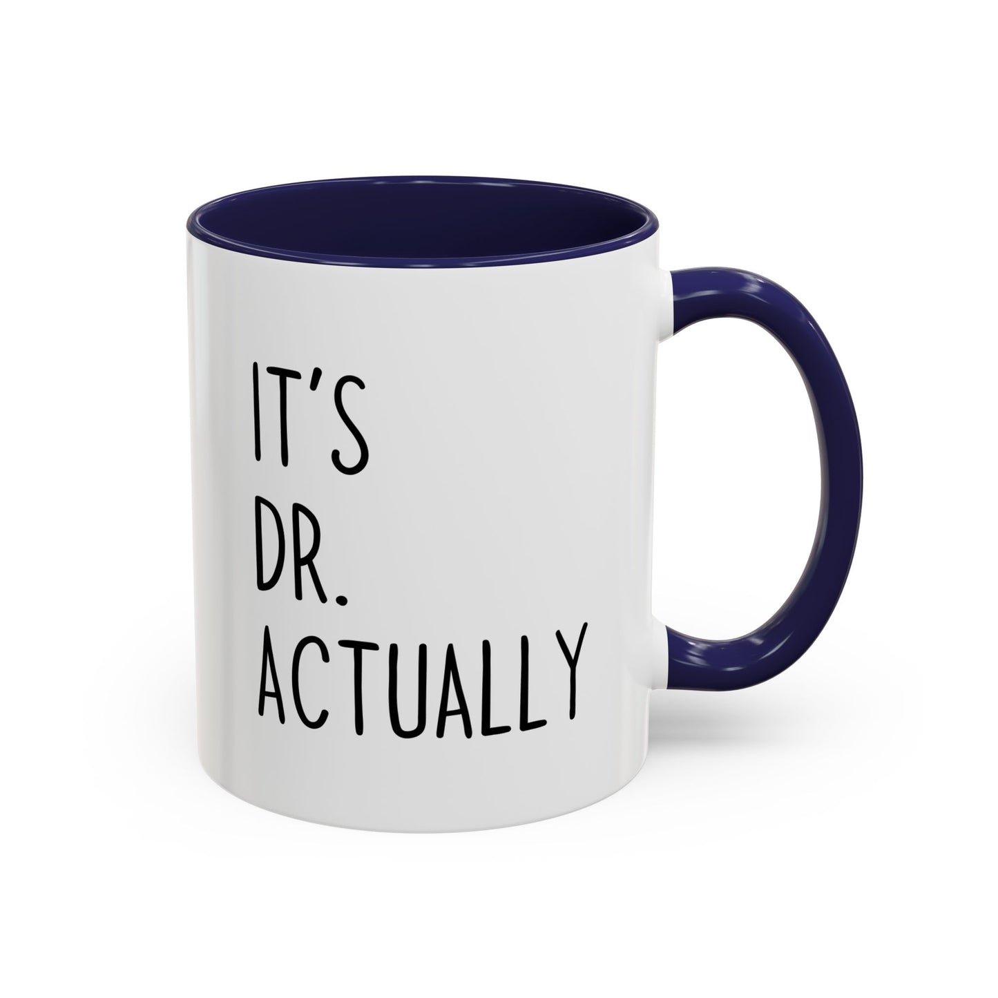 It’s Dr. Actually Mug | Funny Doctor Gift | Custom Made Coffee Cup for Graduates & Medical Professionals