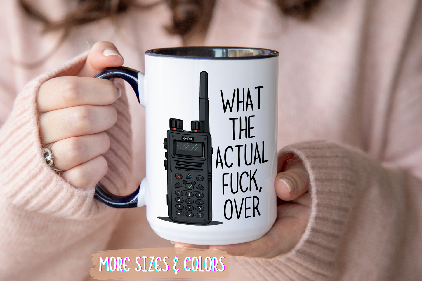 What The Actual F*** Over Mug – Funny Radio Operator Coffee Cup | Sarcastic Dispatcher Gift