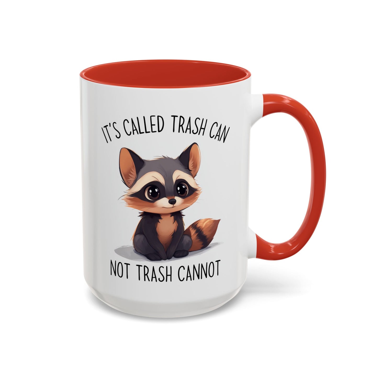 Cute Raccoon Mug – “It’s Called Trash Can, Not Trash Cannot” – Funny Custom Made Coffee Cup