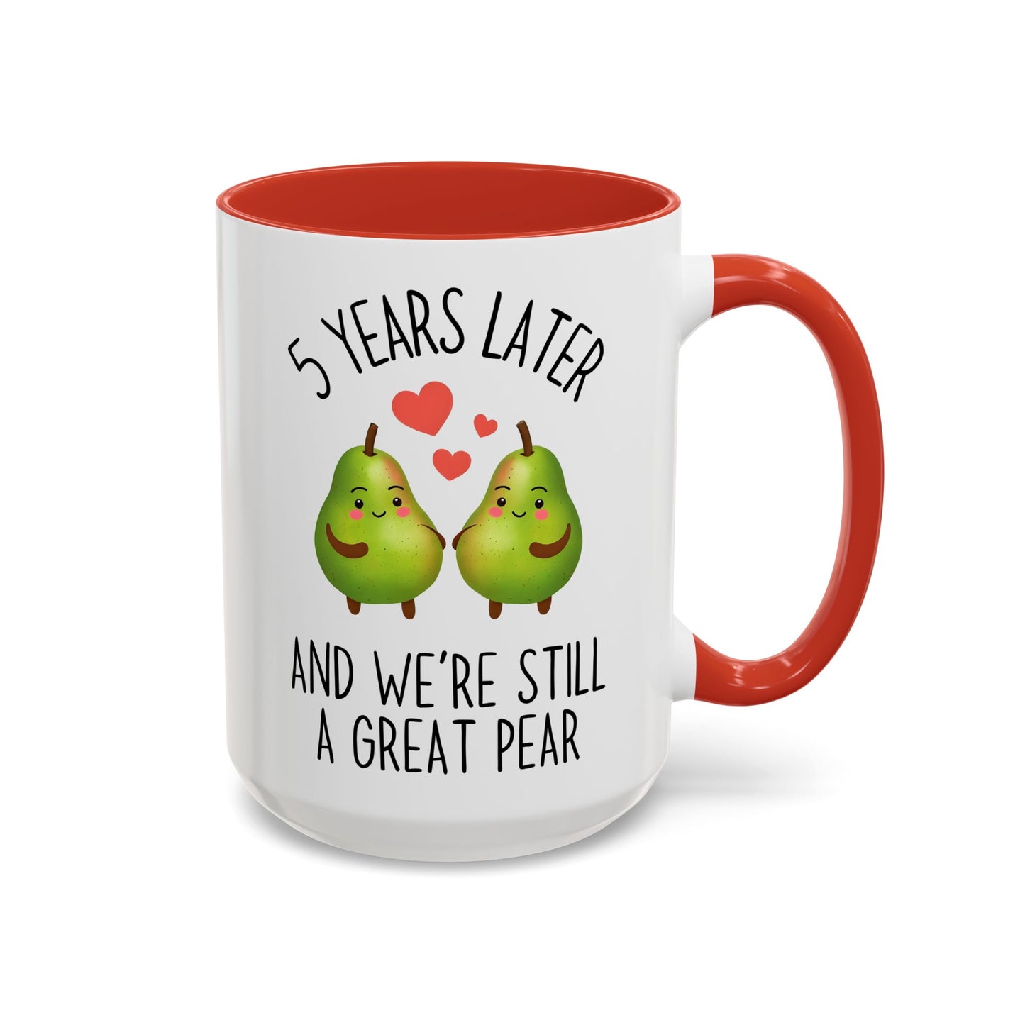 5 Years Later and We’re Still a Great Pear Mug | Cute Anniversary Mug | Custom Made Couple Gift