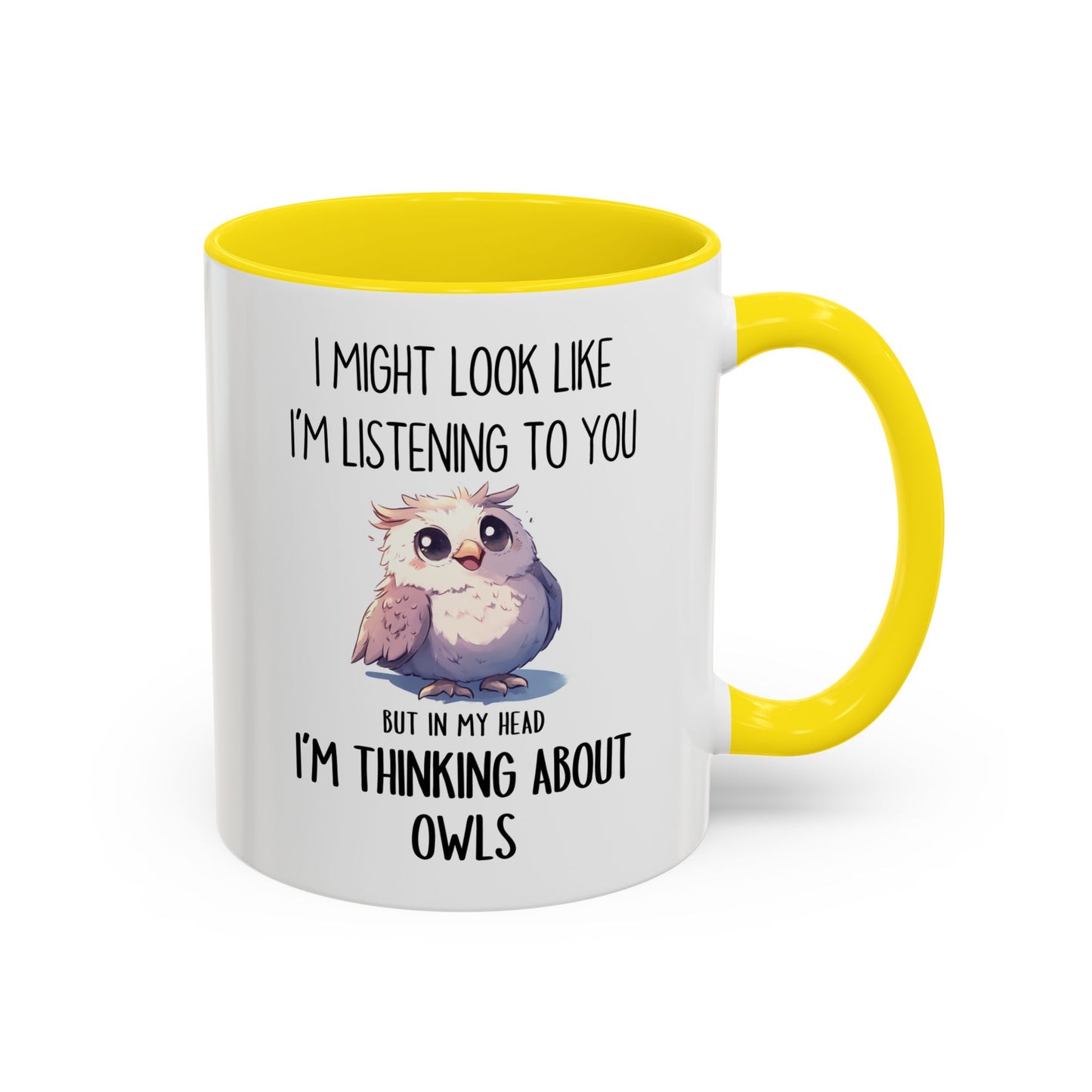 I Might Look Like I’m Listening Funny Owl Mug | Cute Owl Lover Coffee Cup | Custom Made Gift for Her or Him