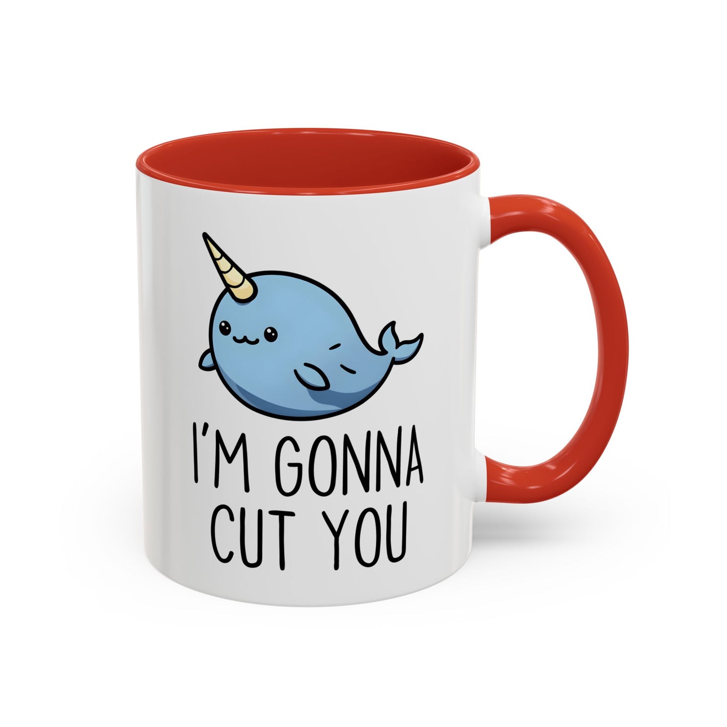 I’m Gonna Cut You Mug | Funny Narwhal Coffee Cup | Custom Made Cute & Sarcastic Gift