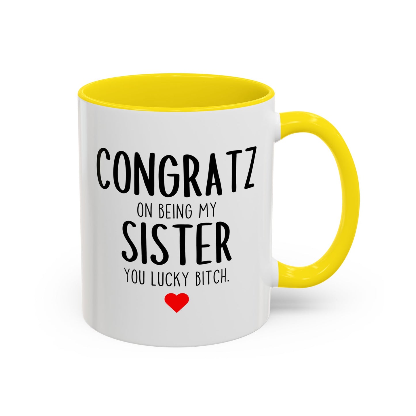 Funny Sister Mug | Congratz On Being My Sister Custom Made Coffee Cup Gift