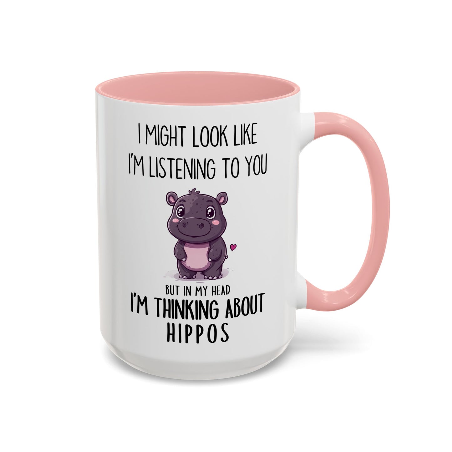 Cute Hippo Lover Mug – “I Might Look Like I’m Listening to You… But in My Head I’m Thinking About Hippos” – Custom Made Animal Lover Coffee Cup