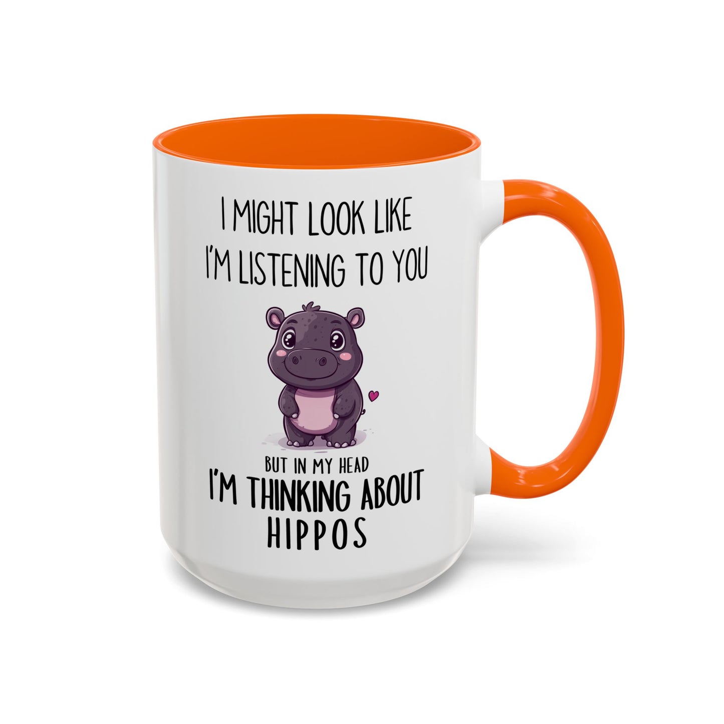 Cute Hippo Lover Mug – “I Might Look Like I’m Listening to You… But in My Head I’m Thinking About Hippos” – Custom Made Animal Lover Coffee Cup