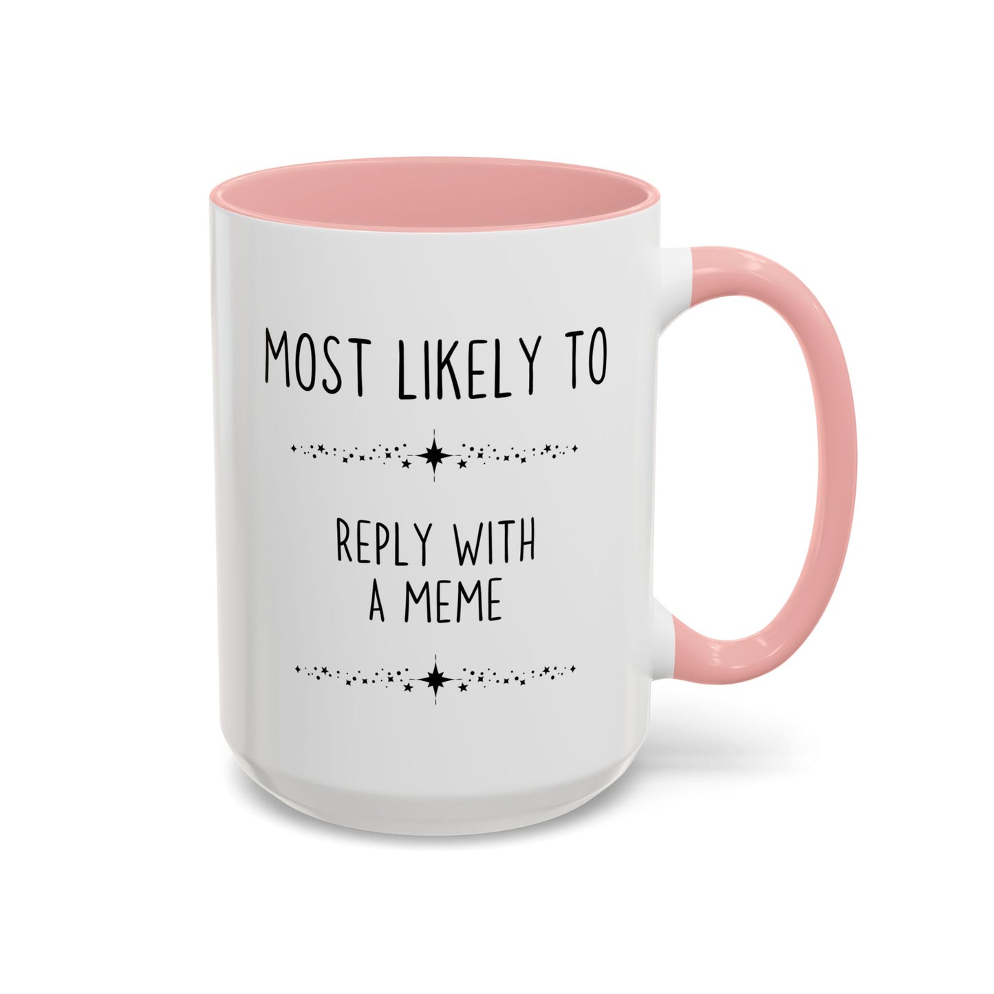 Most Likely To Reply With A Meme Mug | Funny Office Coffee Cup | Custom Made Coworker Gift