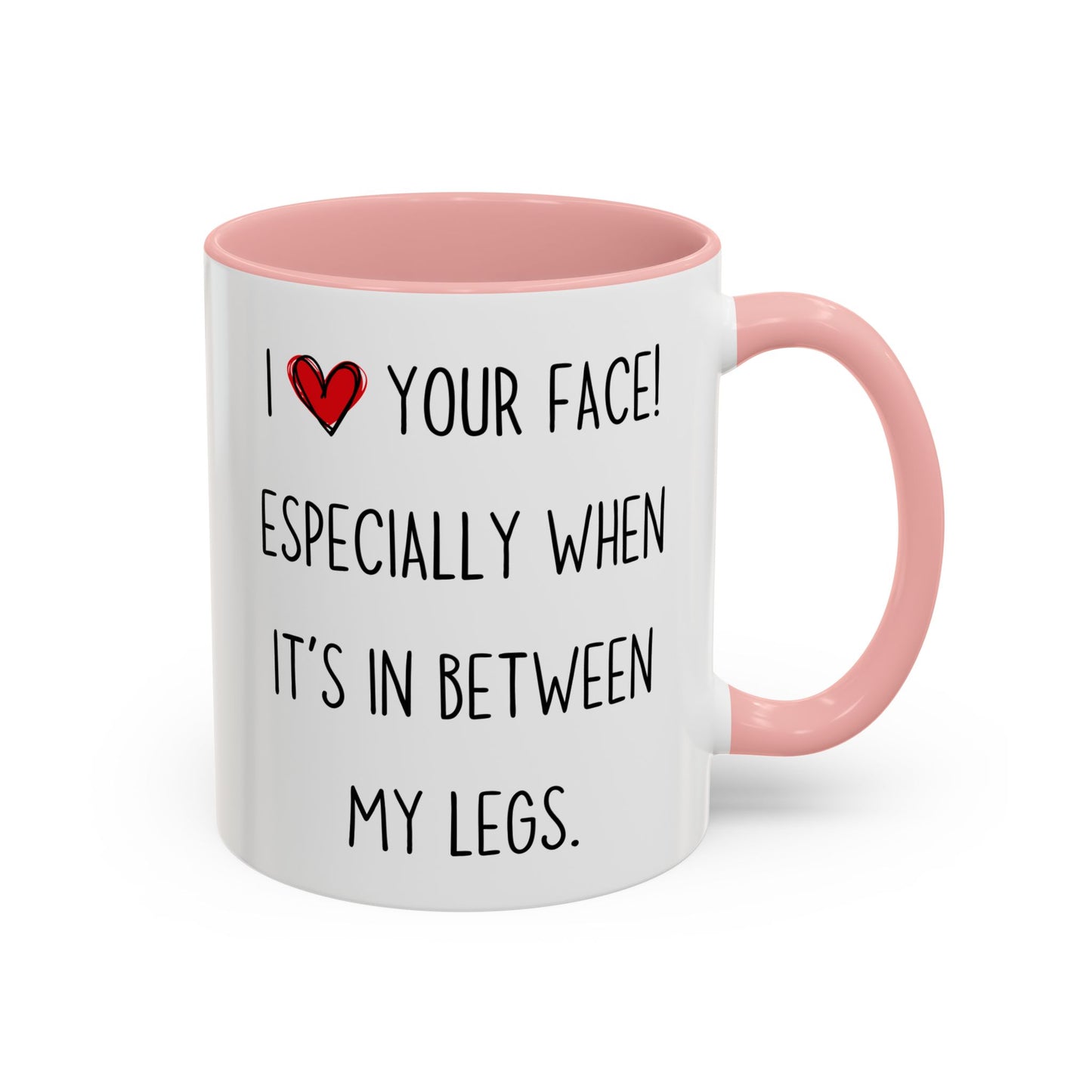 Funny Naughty Couple Mug – “I Love Your Face! Especially When It’s In Between My Legs” | Sexy Adult Humor Coffee Cup Gift for Him or Her
