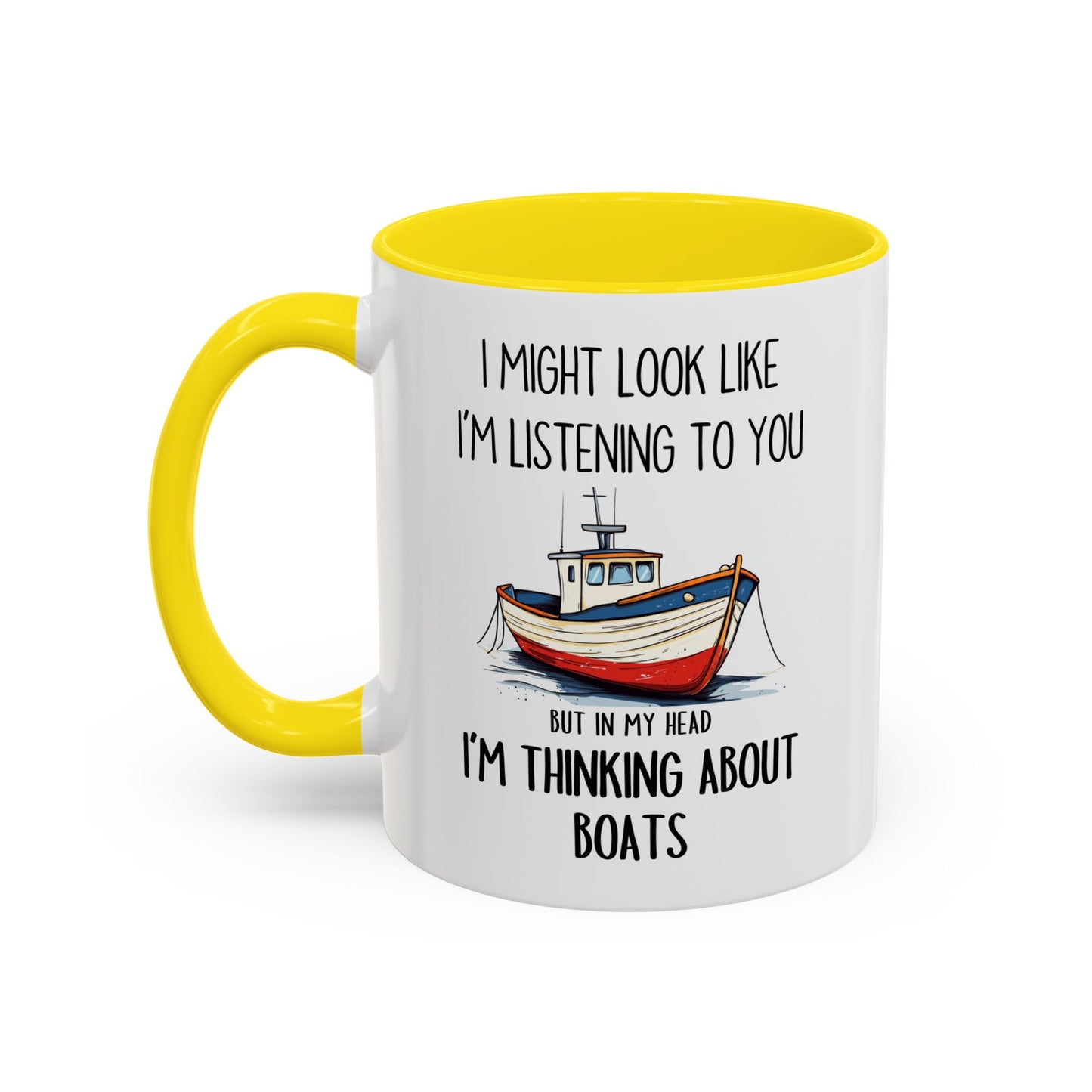 I Might Look Like I’m Listening But I’m Thinking About Boats Mug | Funny Boating Lover Mug | Custom Made Nautical Coffee Cup