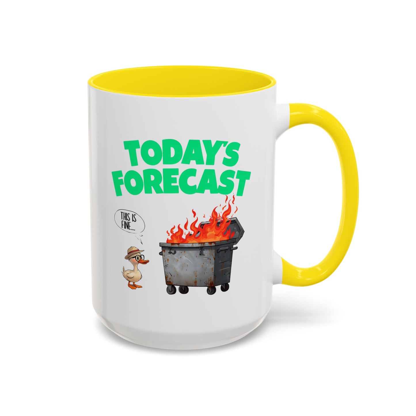 Today’s Forecast Mug – Funny Dumpster Fire Coffee Cup | This Is Fine Duck Mug