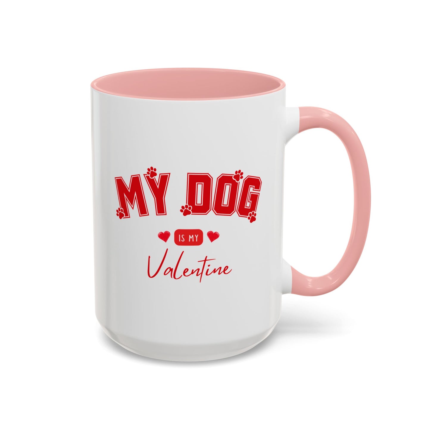 My Dog Is My Valentine Mug – Funny Dog Lover Coffee Cup | Valentine’s Day Gift for Dog Moms & Dog Dads