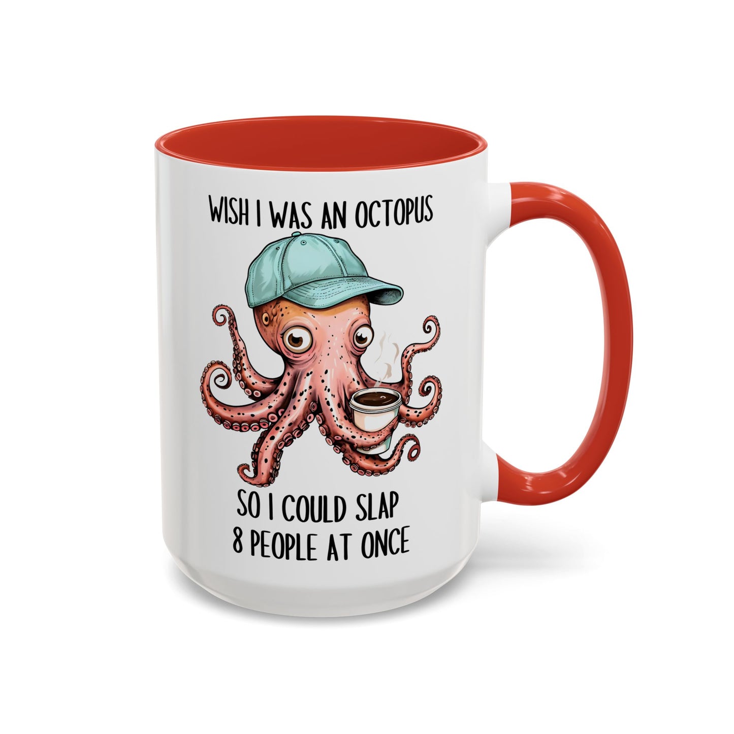 Funny Octopus Mug – “Wish I Was an Octopus So I Could Slap 8 People at Once” | Sarcastic Coffee Cup, Humor Gift for Friends, Coworkers & Coffee Lovers