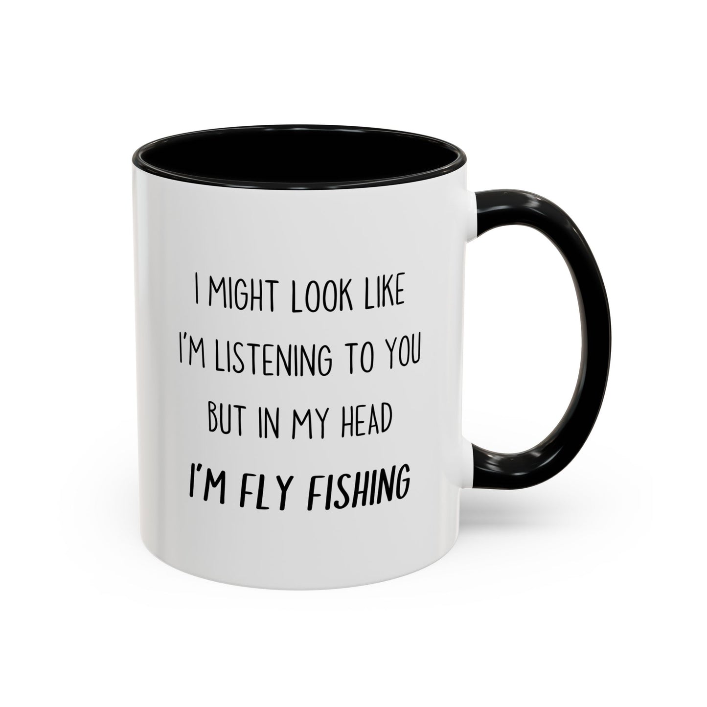 I Might Look Like I’m Listening to You But in My Head I’m Fly Fishing Mug – Funny Fisherman Gift | Custom Made Coffee Cup