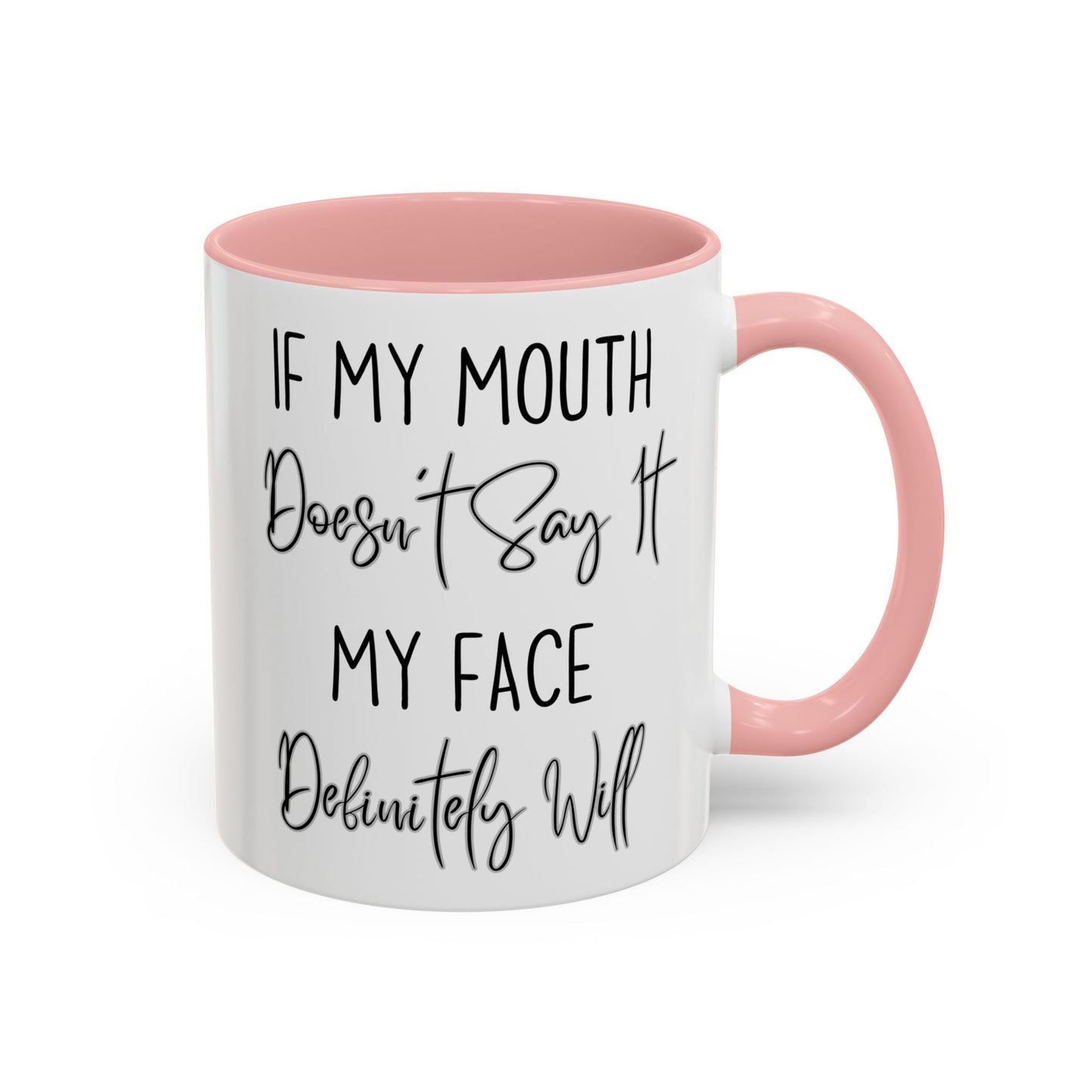 If My Mouth Doesn’t Say It My Face Definitely Will Mug – Funny Sarcastic Coffee Cup | Relatable Gift for Coworkers, Friends & Moms