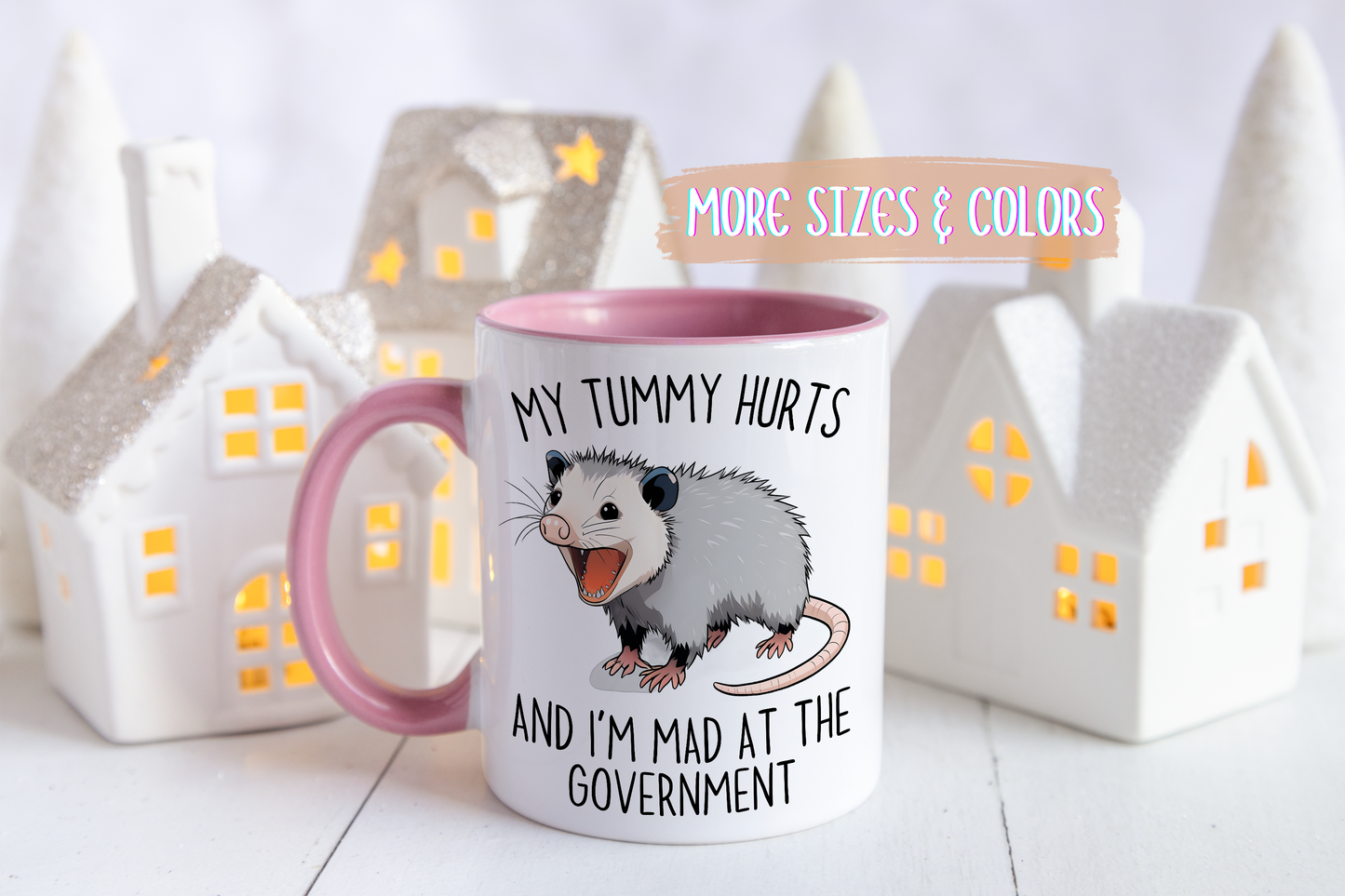 My Tummy Hurts and I’m Mad at the Government Mug – Funny Possum Coffee Cup | Relatable Meme Gift