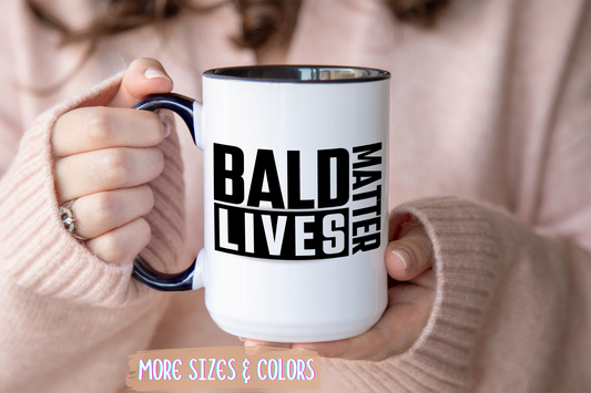 Bald Lives Matter Mug – Funny Bald Head Coffee Cup | Hilarious Gift for Bald Men & Women
