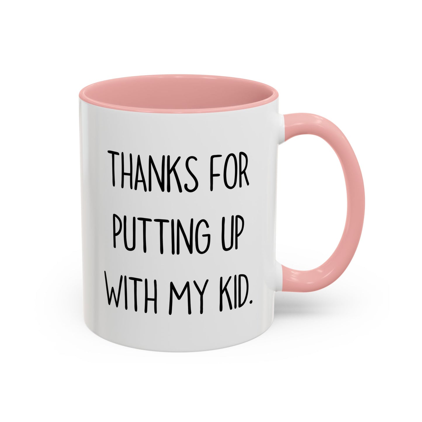 Thanks For Putting Up With My Kid Mug | Funny Teacher Gift | Custom Made Appreciation Coffee Cup
