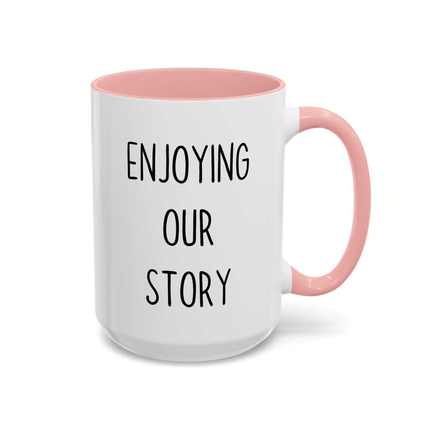 Enjoying Our Story Mug | Romantic Coffee Mug for Couples | Custom Made Anniversary & Love Gift