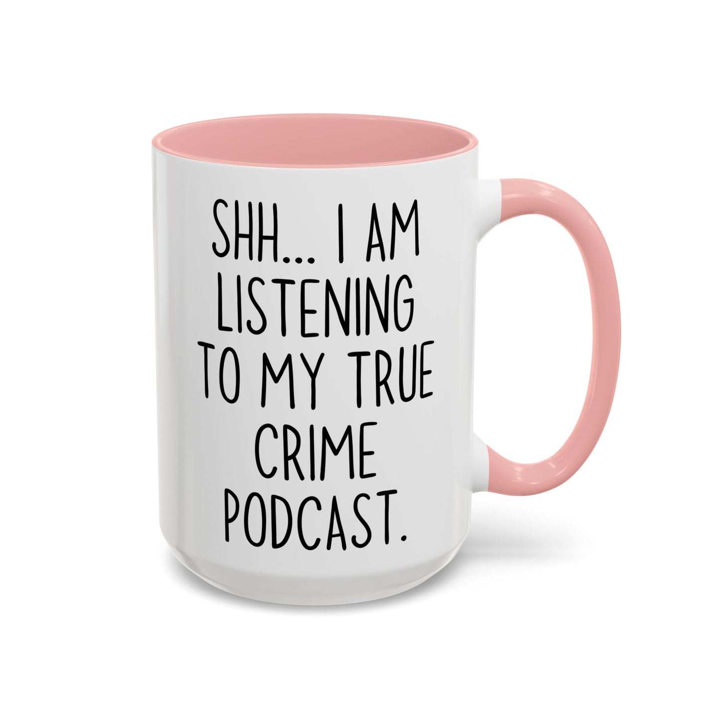 Shh I’m Listening to My True Crime Podcast Mug | Funny True Crime Lover Mug | Custom Made Coffee Cup for Podcast Fans